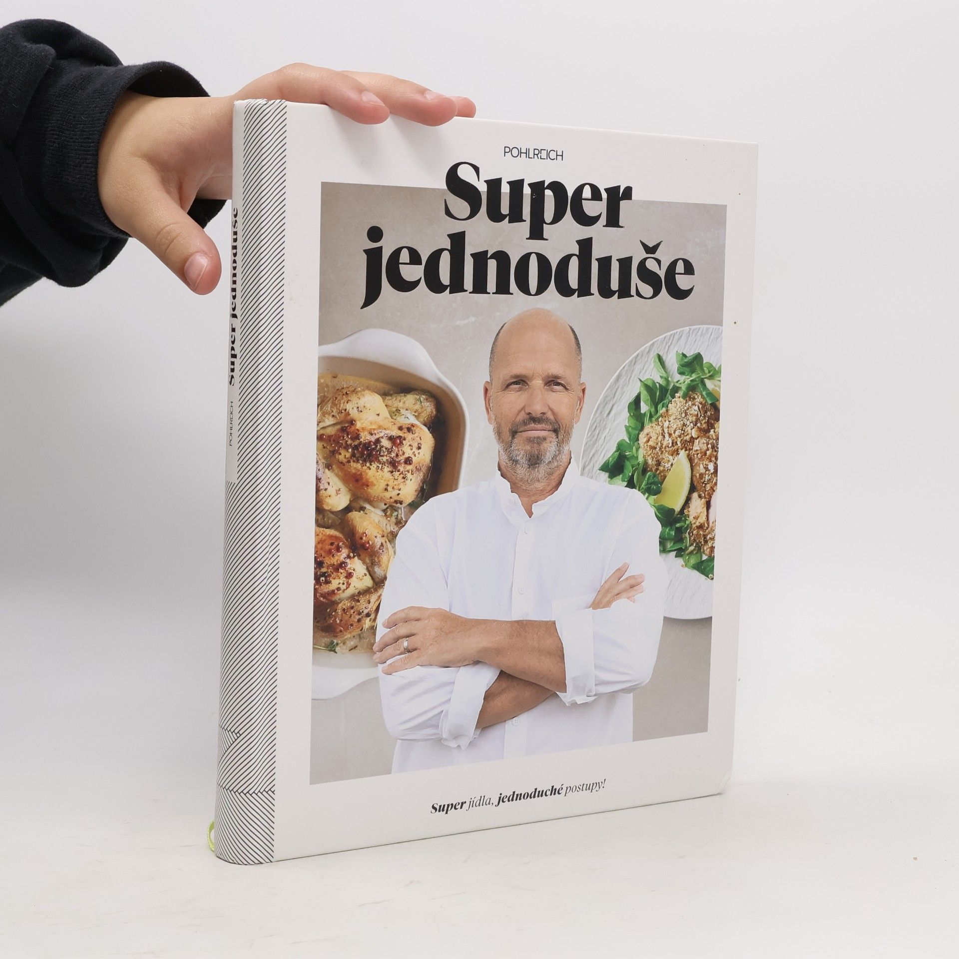 Zdeněk Pohlreich Super jednoduše : super jídla, jednoduché postupy!