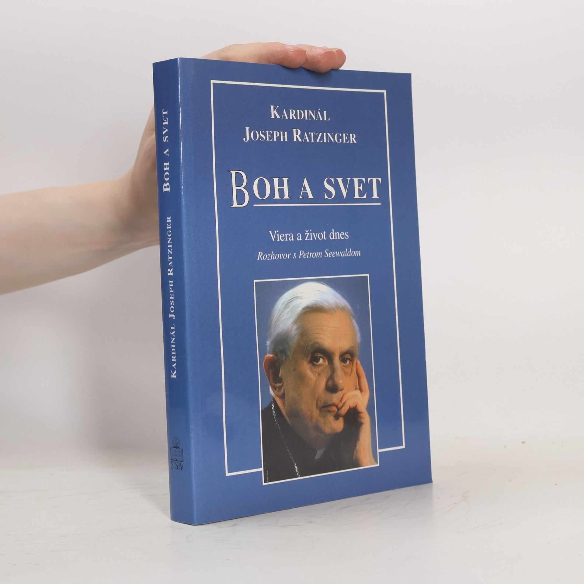 Joseph Ratzinger Boh a svet. Viera a život dnes. Rozhovor s Petrom Seewaldom