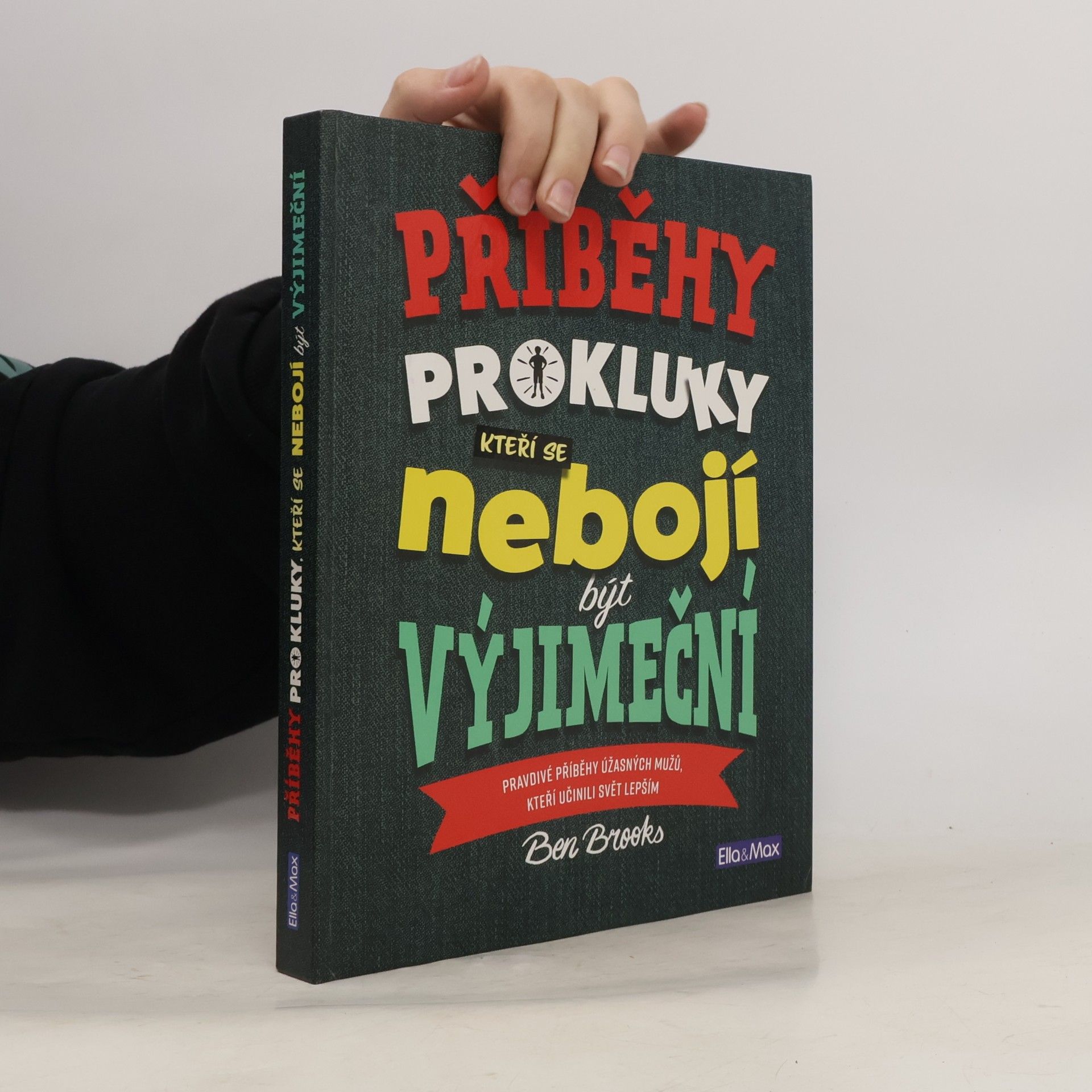 Ben Brooks Příběhy pro kluky, kteří se nebojí být výjimeční