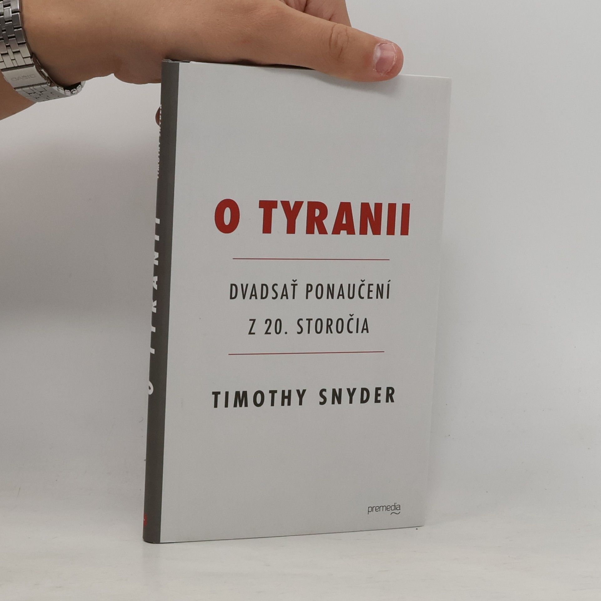 Timothy Snyder O Tyranii - Dvadsať ponaučení z 20. storočia