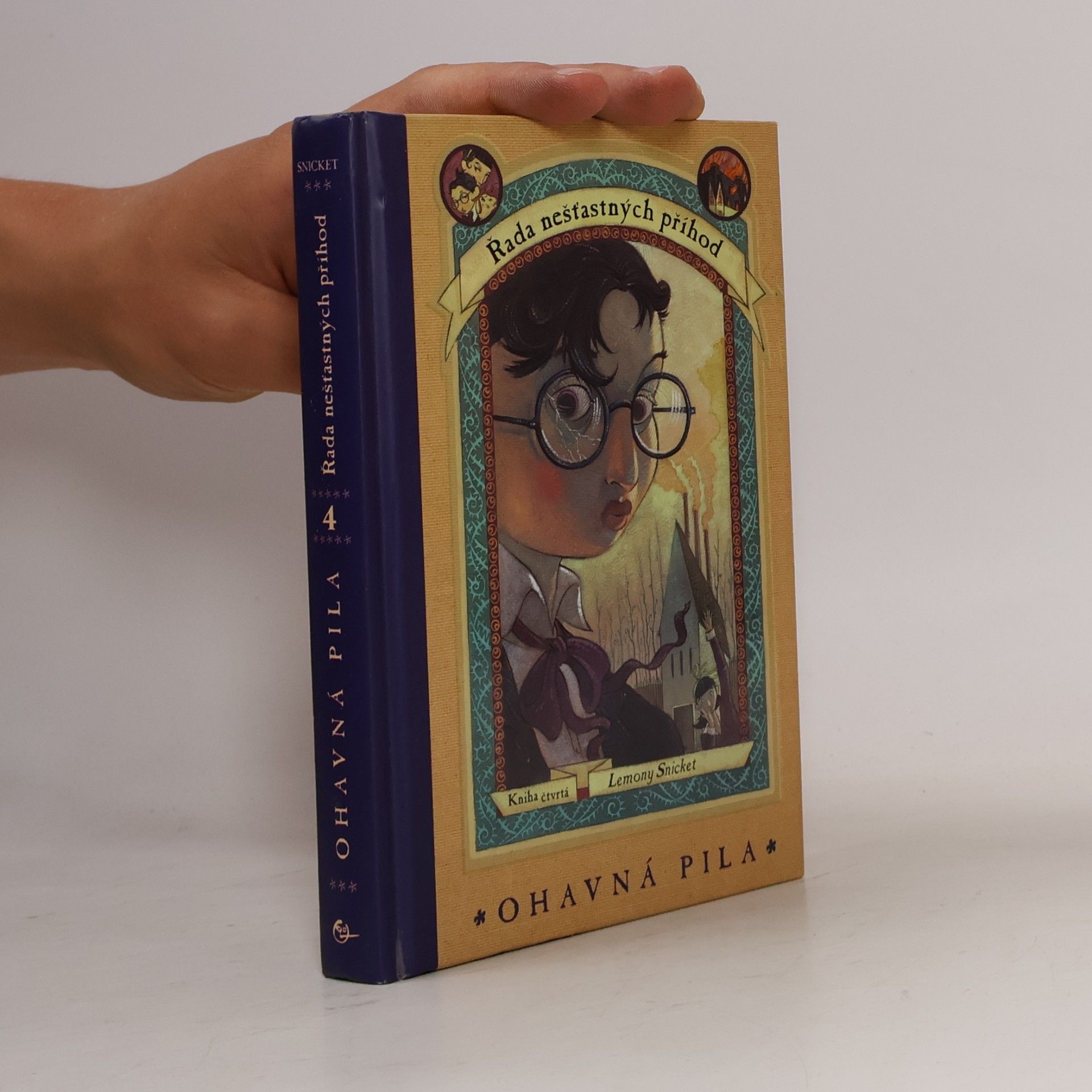 Lemony Snicket Řada nešťastných příhod. Kniha čtvrtá. Ohavná pila
