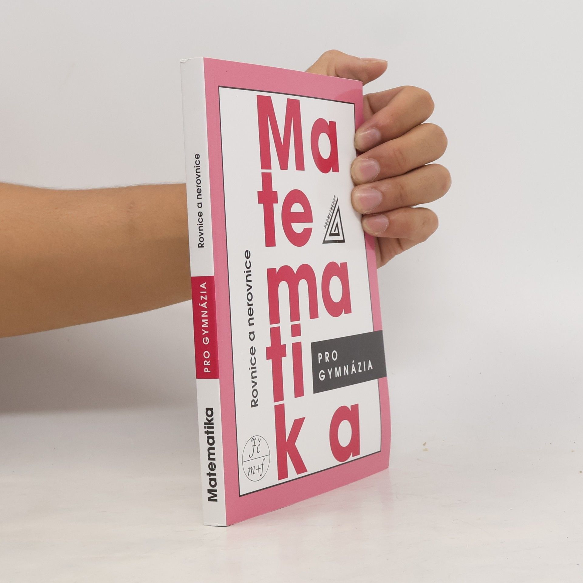Jura Charvát Matematika pro gymnázia. Rovnice a nerovnice