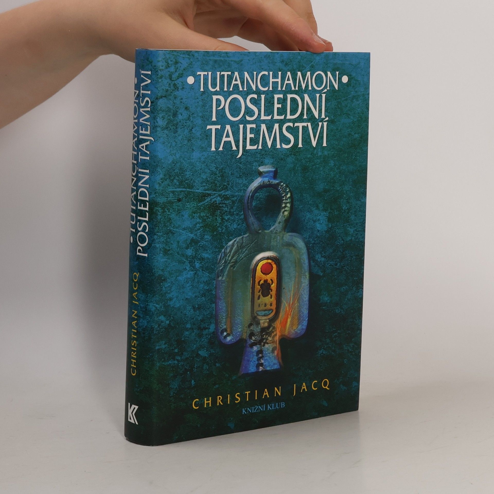 Christian Jacq Tutanchamon. Poslední tajemství