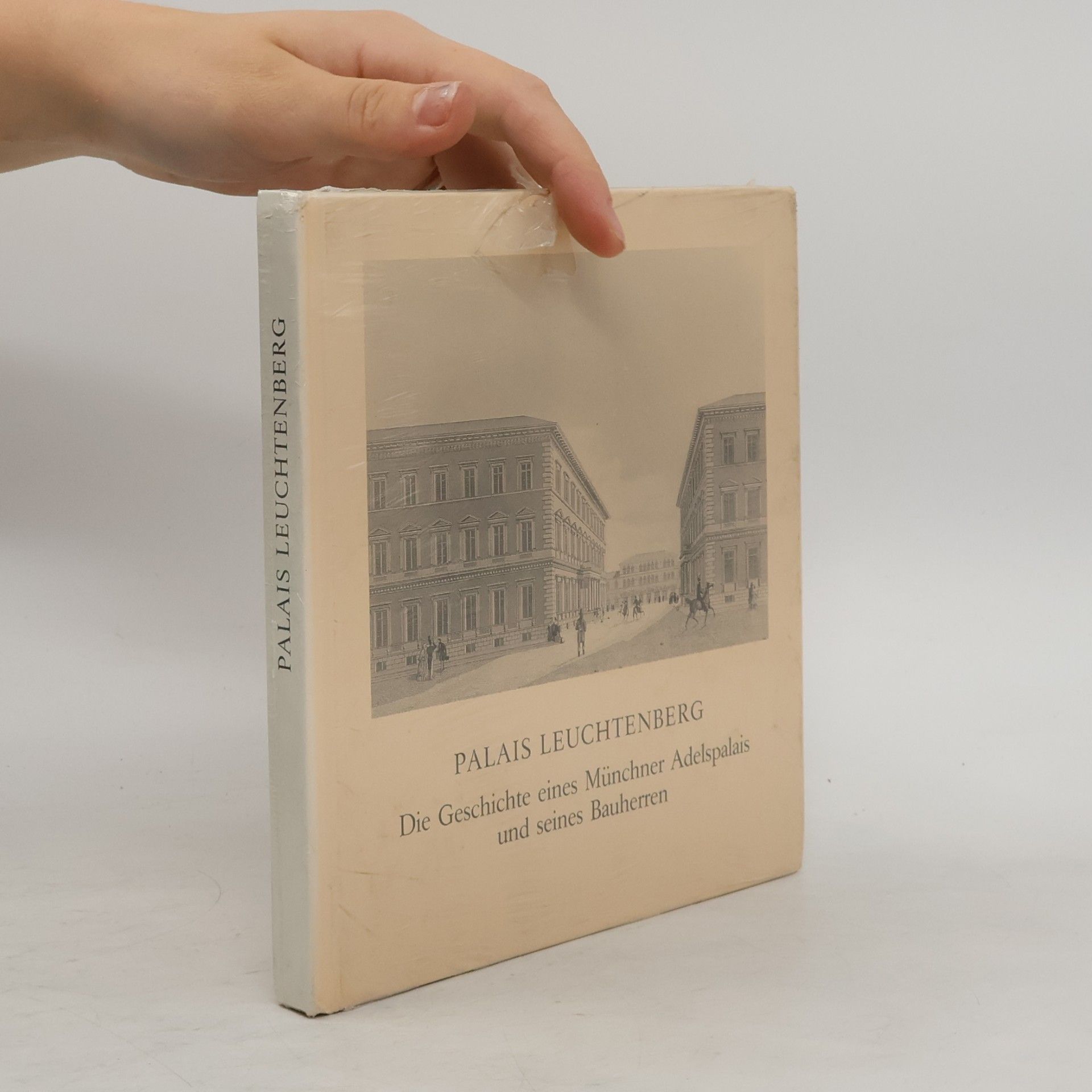 Autorenkollektiv Palais Leuchtenberg. Die Geschichte eines Münchner Adelspalais und seines Bauherrn
