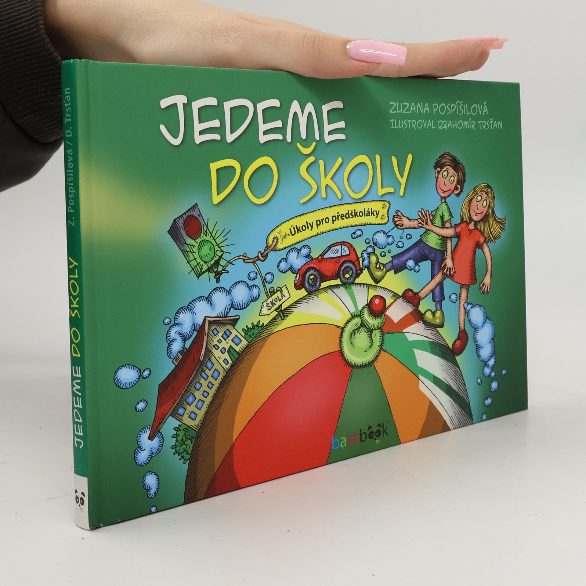 Zuzana Pospíšilová Jedeme do školy : úkoly pro předškoláky