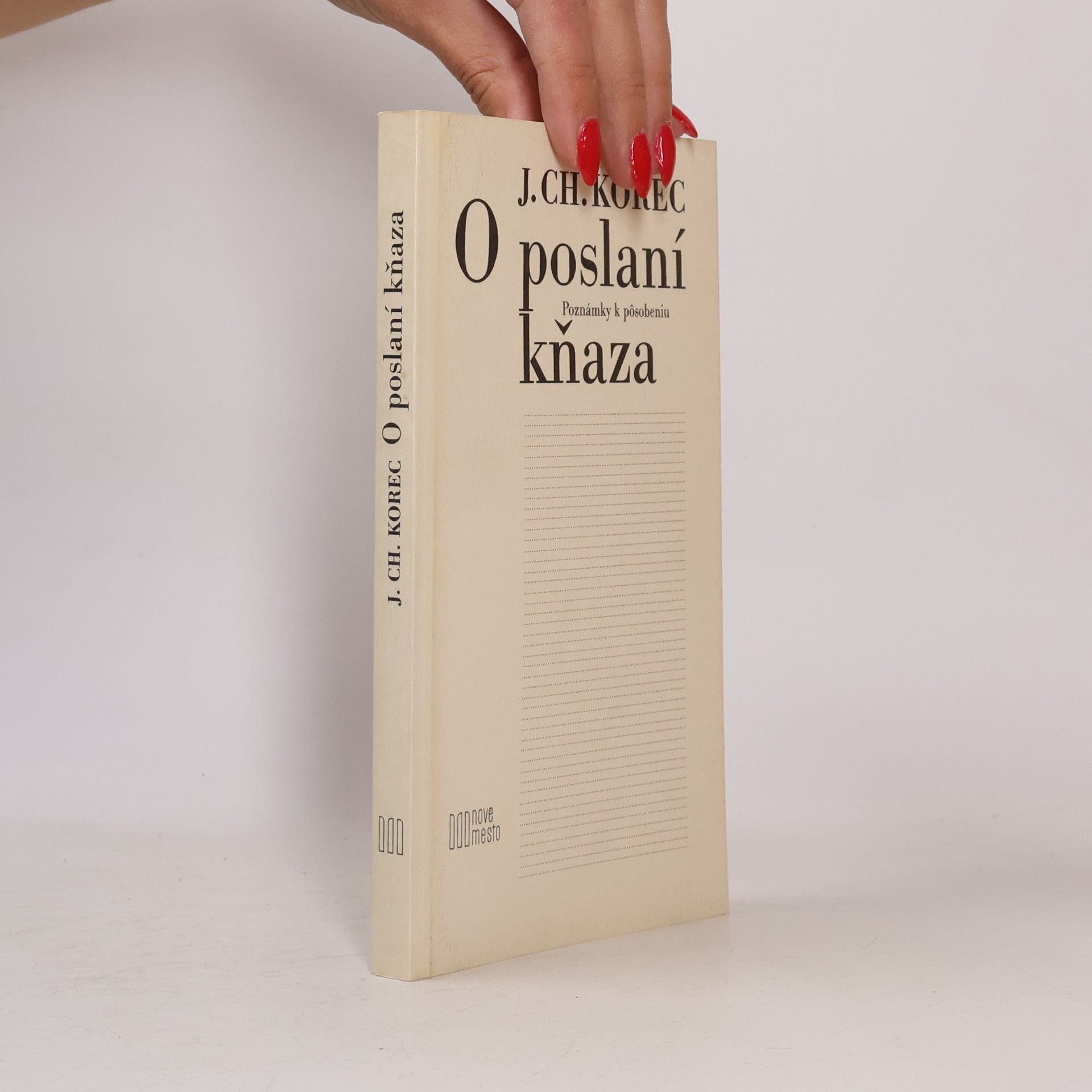 Ján Chryzostom Korec O poslaní kňaza. Poznámky k posôbeniu