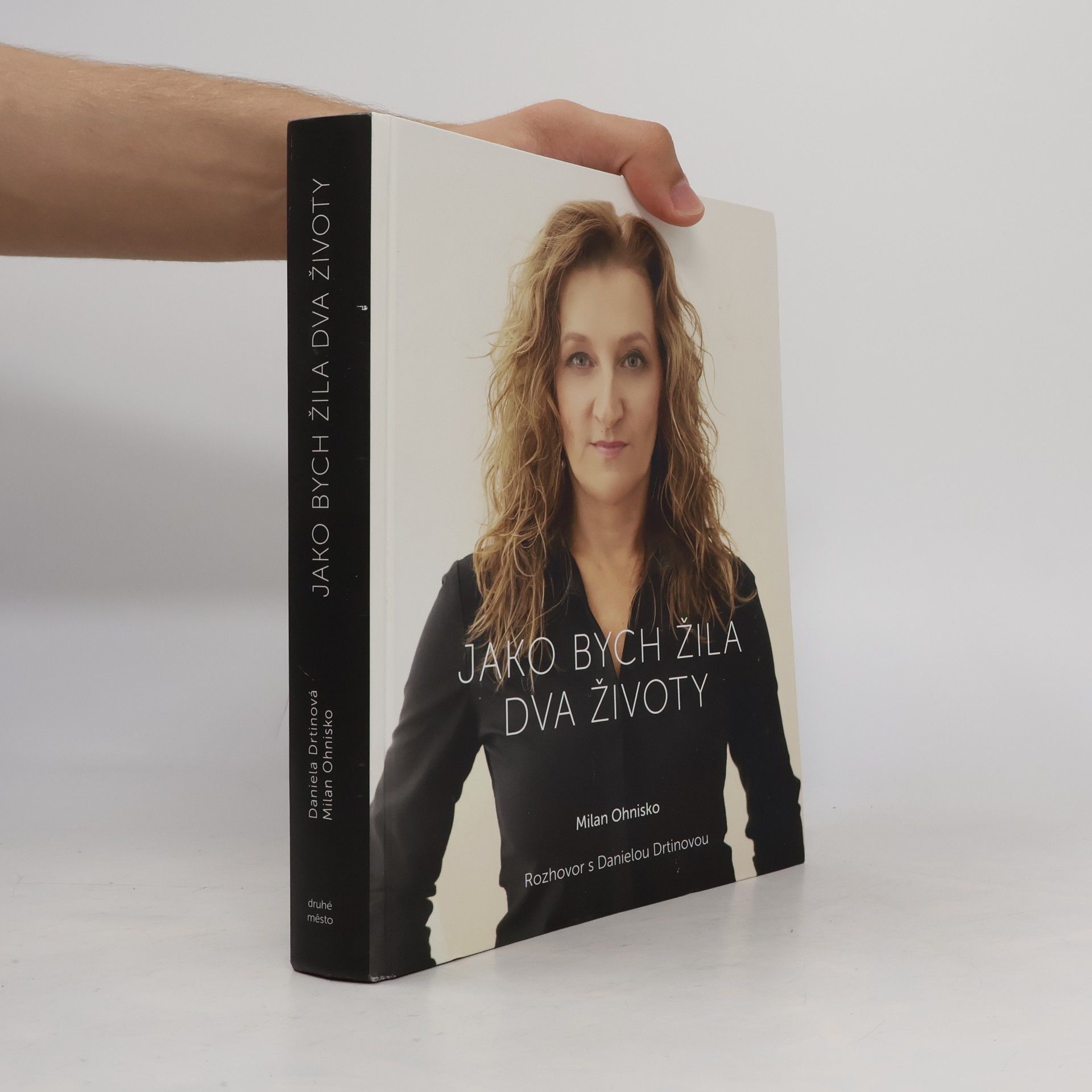 Daniela Drtinová Jako bych žila dva životy. Rozhovor s Danielou Drtinovou