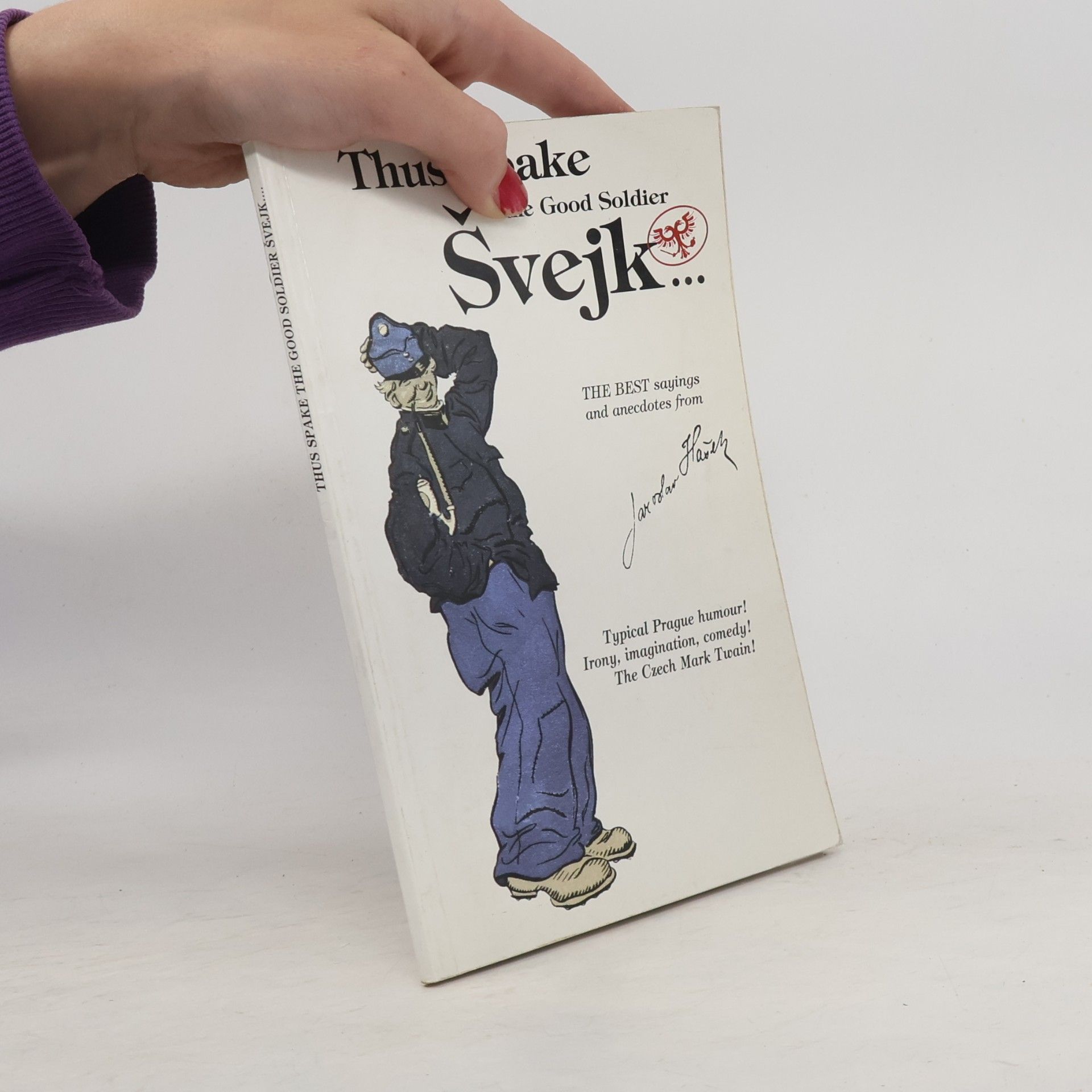 Thus spake the good soldier Švejk- : the best sayings from Hašek's Švejk