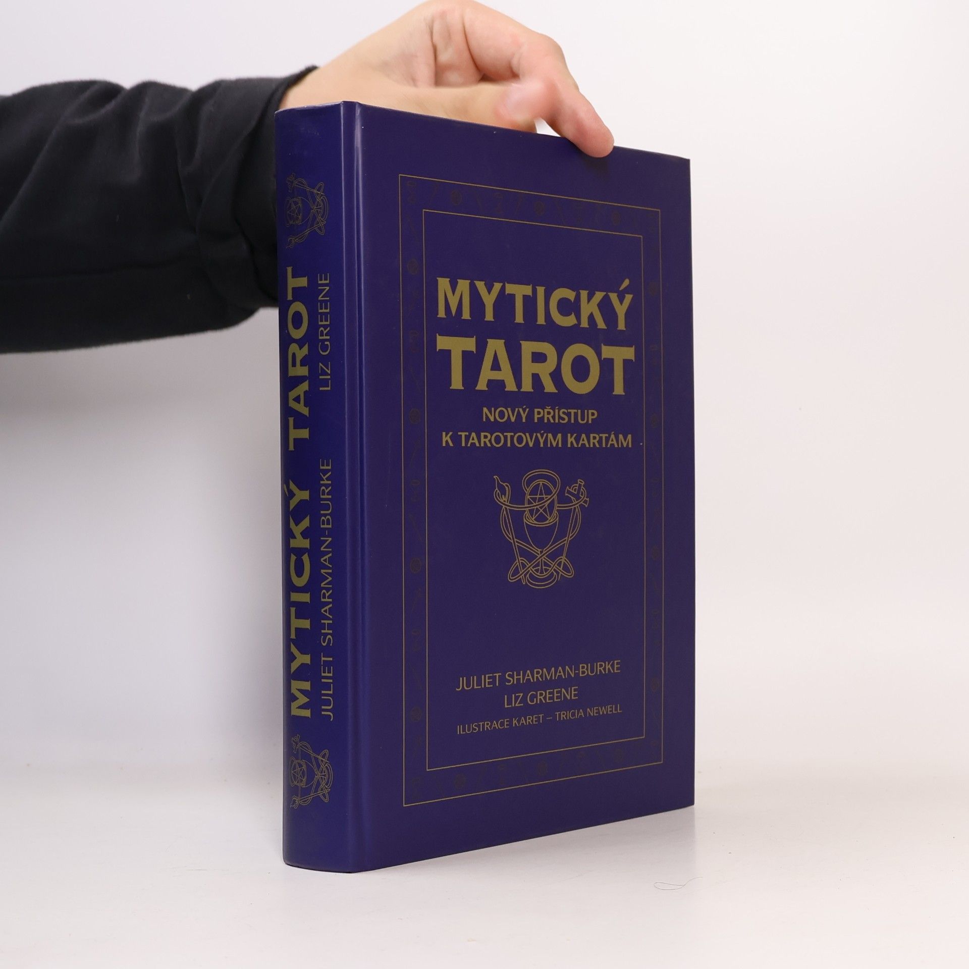 Juliet Sharman-Burke Mytický tarot. Nový přístup k tarotovým kartám (pouze kniha)