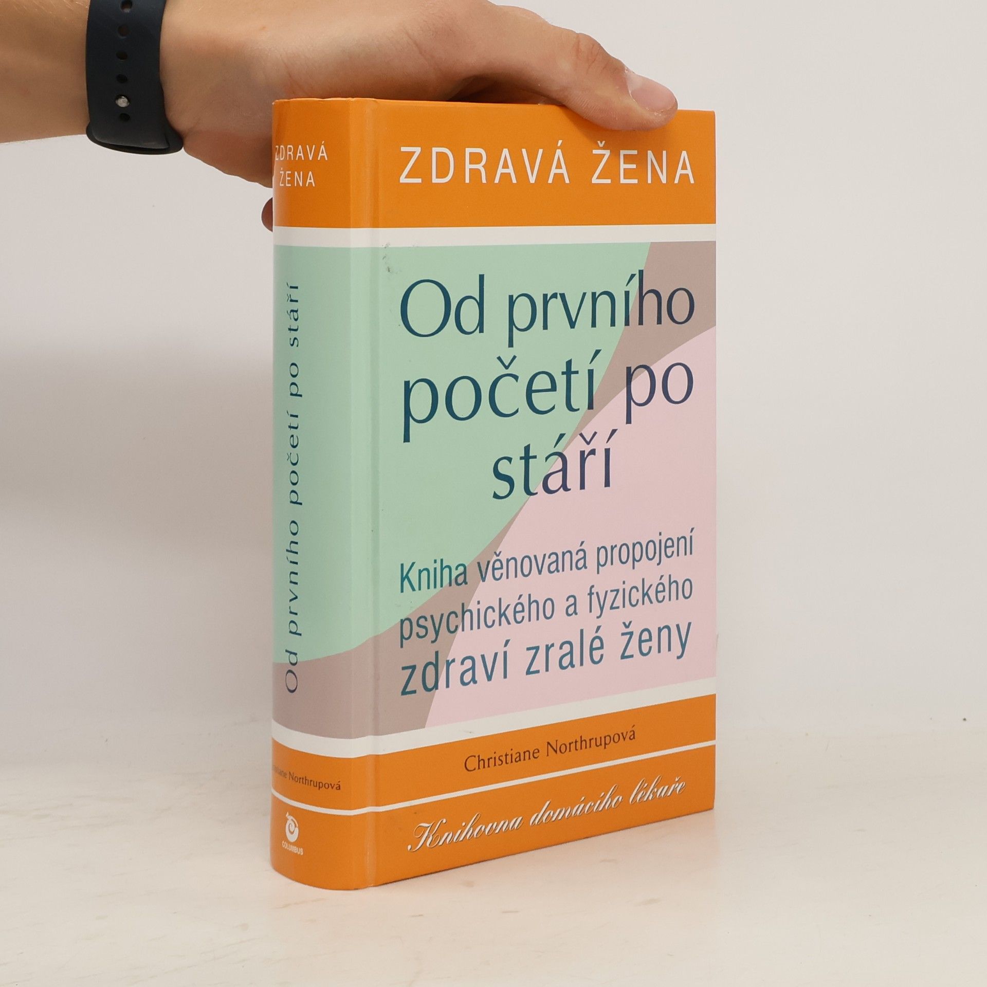 Christiane Northrup Zdravá žena. Od prvního početí po stáří