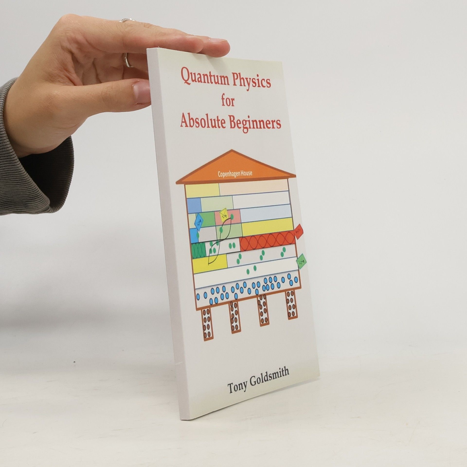Tony Goldsmith Quantum Physics for Absolute Beginners