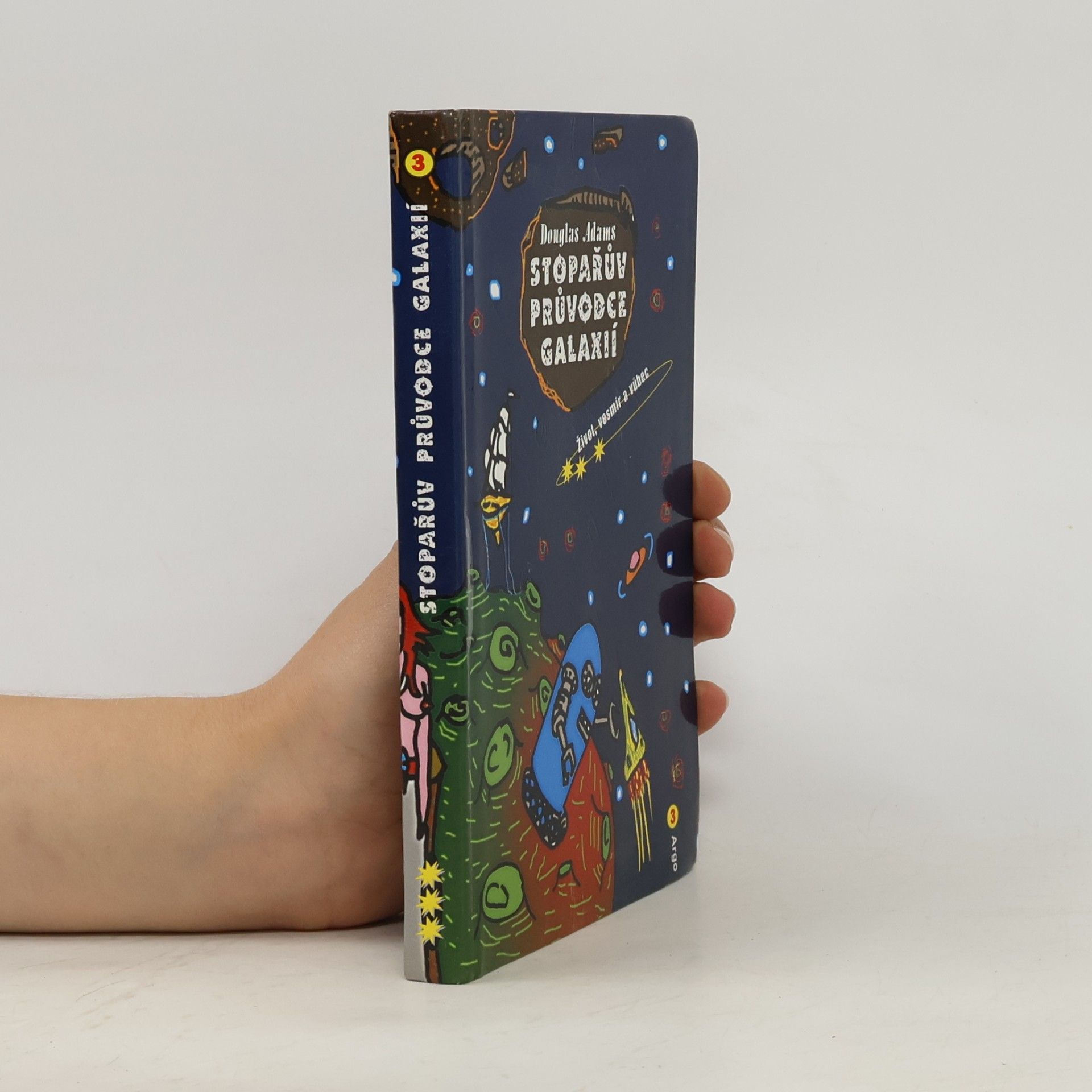 Douglas Adams Život, vesmír a vůbec. Stopařův průvodce Galaxií. 3. díl