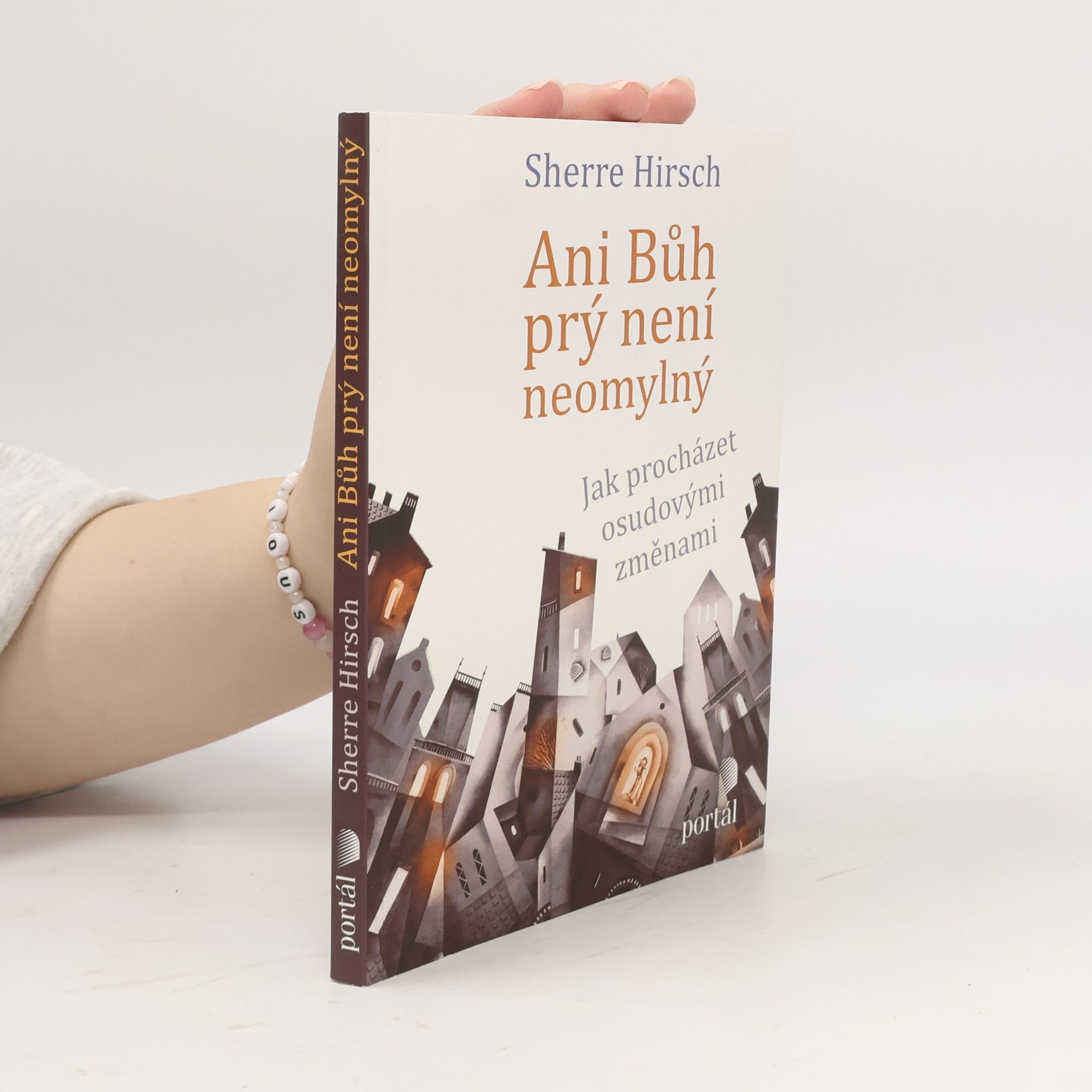 Sherre Hirsch Ani Bůh prý není neomylný - Jak procházet osudovými změnami
