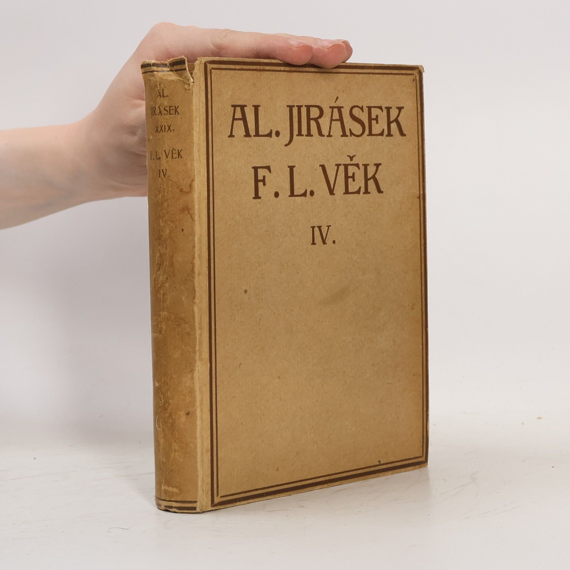 Alois Jirásek Spisy Aloise Jiráska XXIX. F. L. Věk IV.
