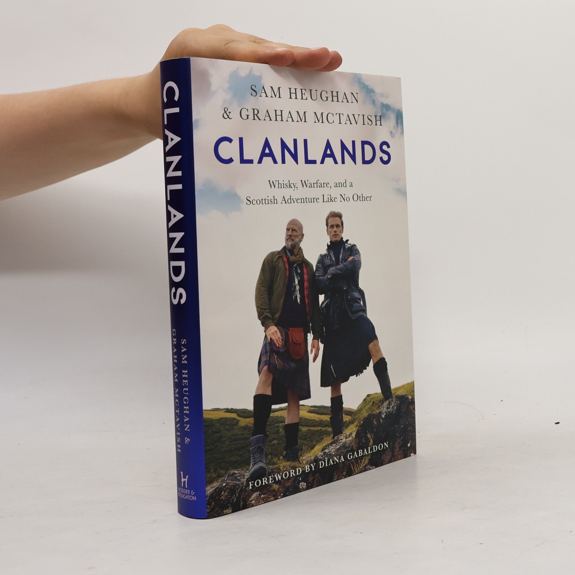 Sam Heughan Clanlands : whiskey, warfare, and a Scottish adventure like no other