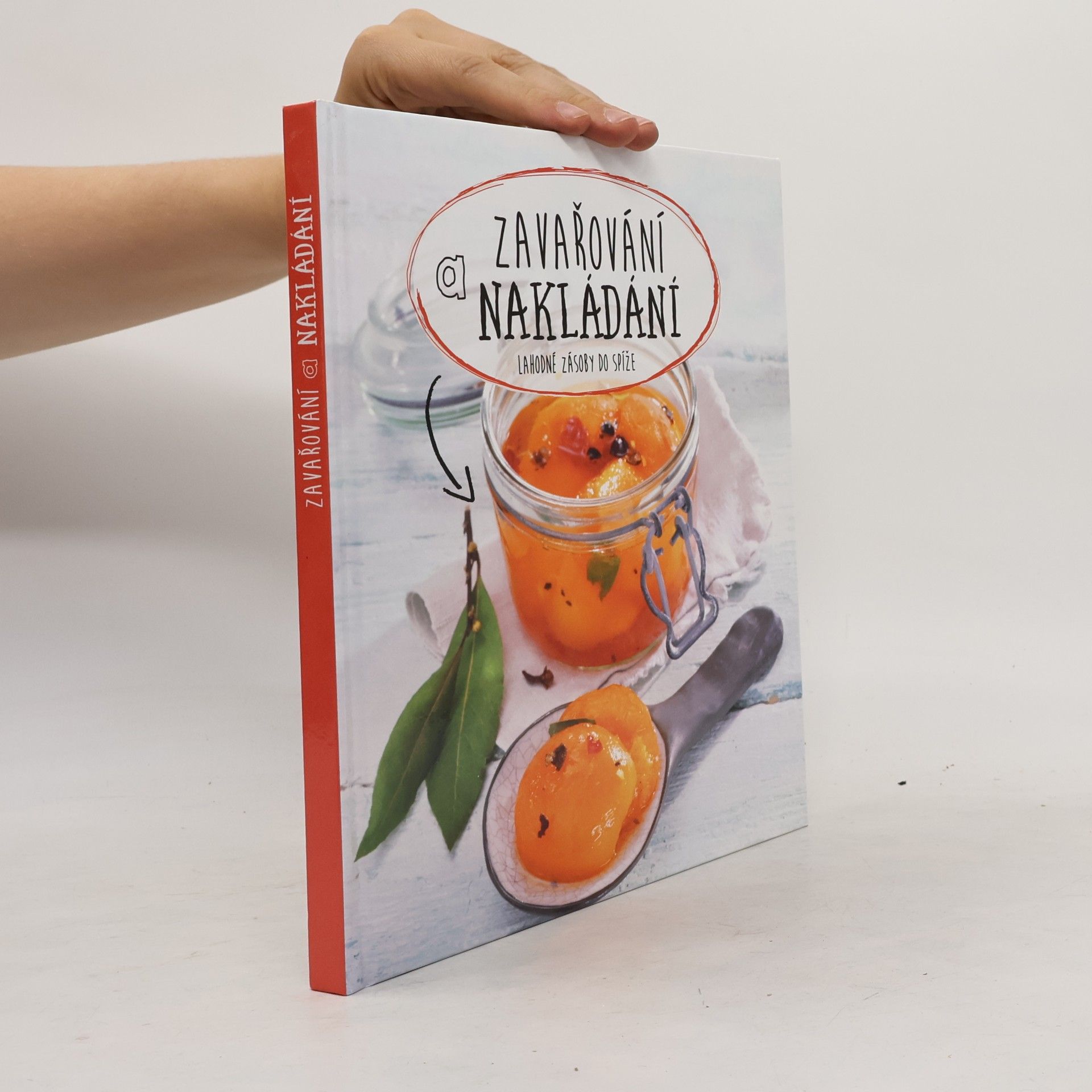 Various authors Zavařování a nakládání - Lahodné zásoby do spíže