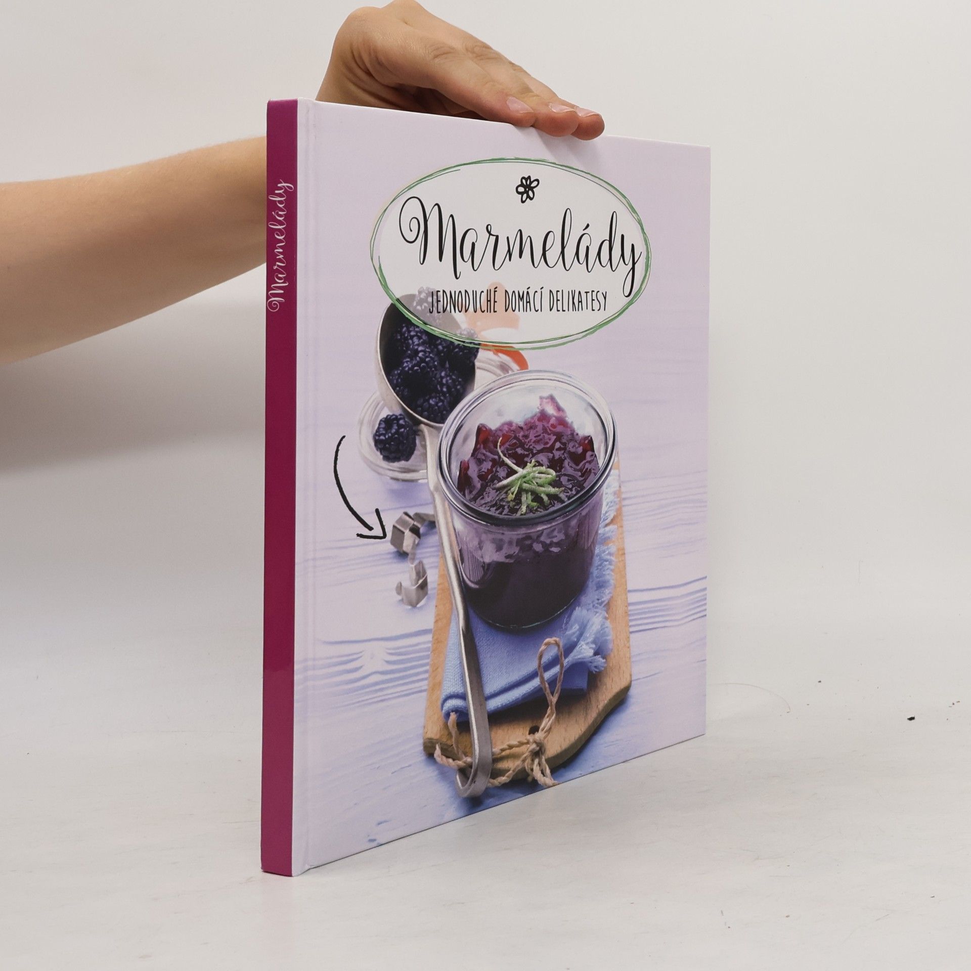 Kolektív autorov Marmelády. Jednoduché domácí delikatesy.