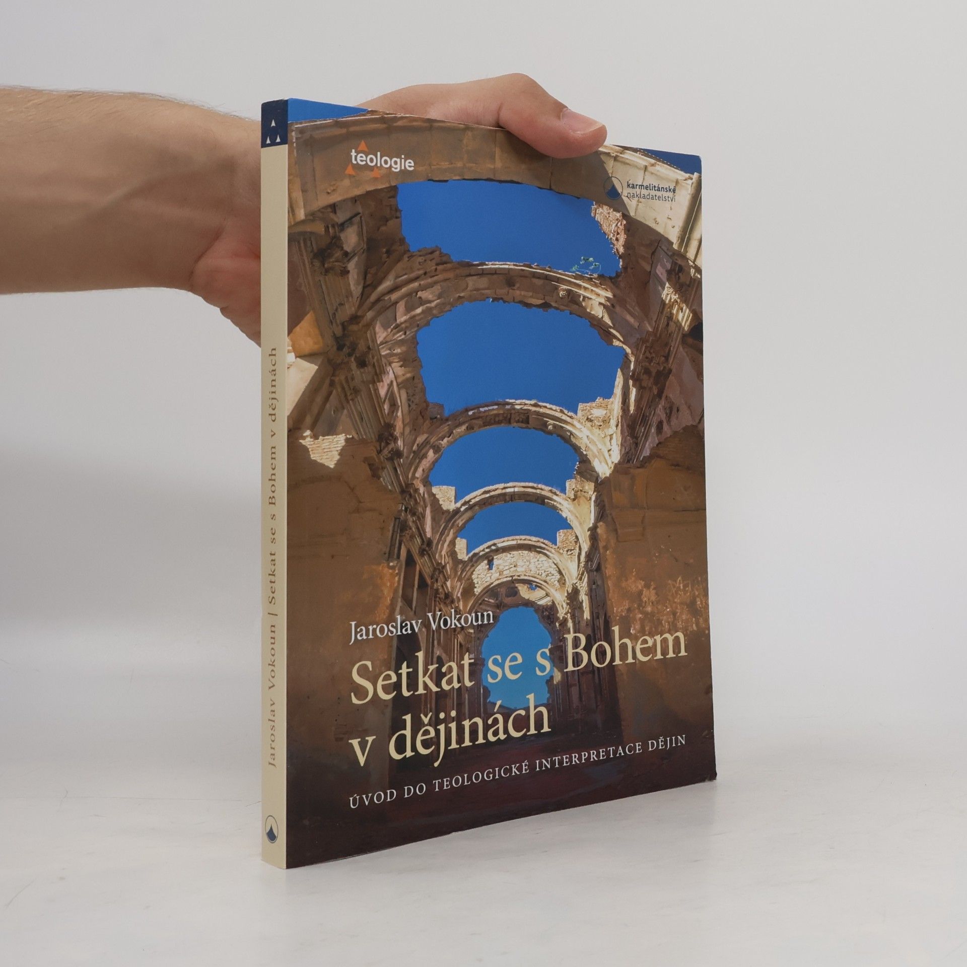 Jaroslav Vokoun Setkat se s Bohem v dějinách - Úvod do telologické interpretace dějin