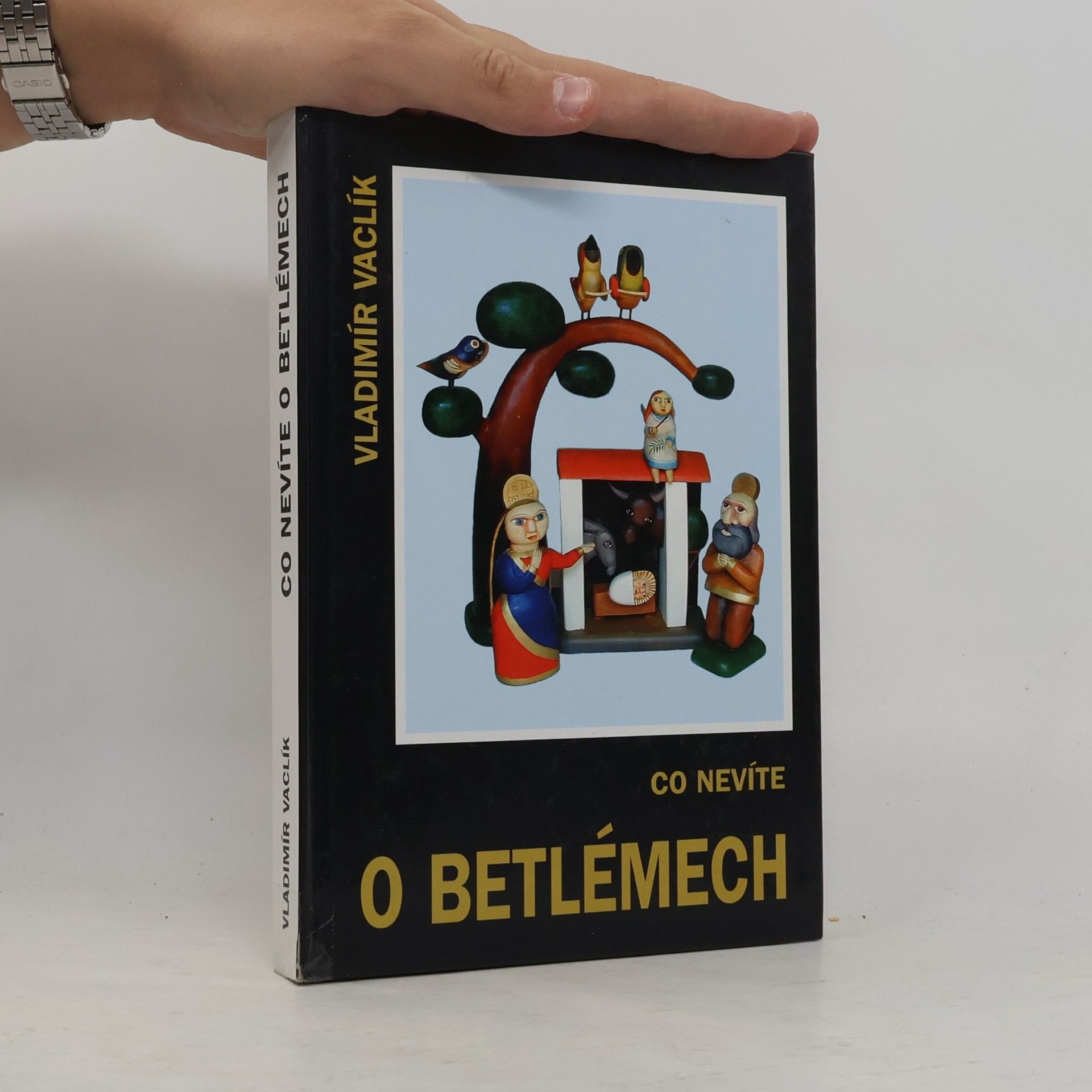 Vladimír Vaclík Co nevíte o betlémech : umění betlemářské