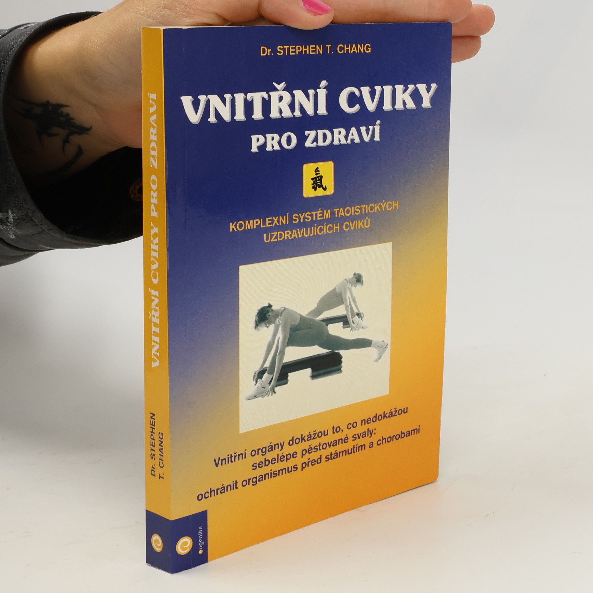 Stephen T. Stephen Thomas Chang Vnitřní cviky pro zdraví : praktická příručka