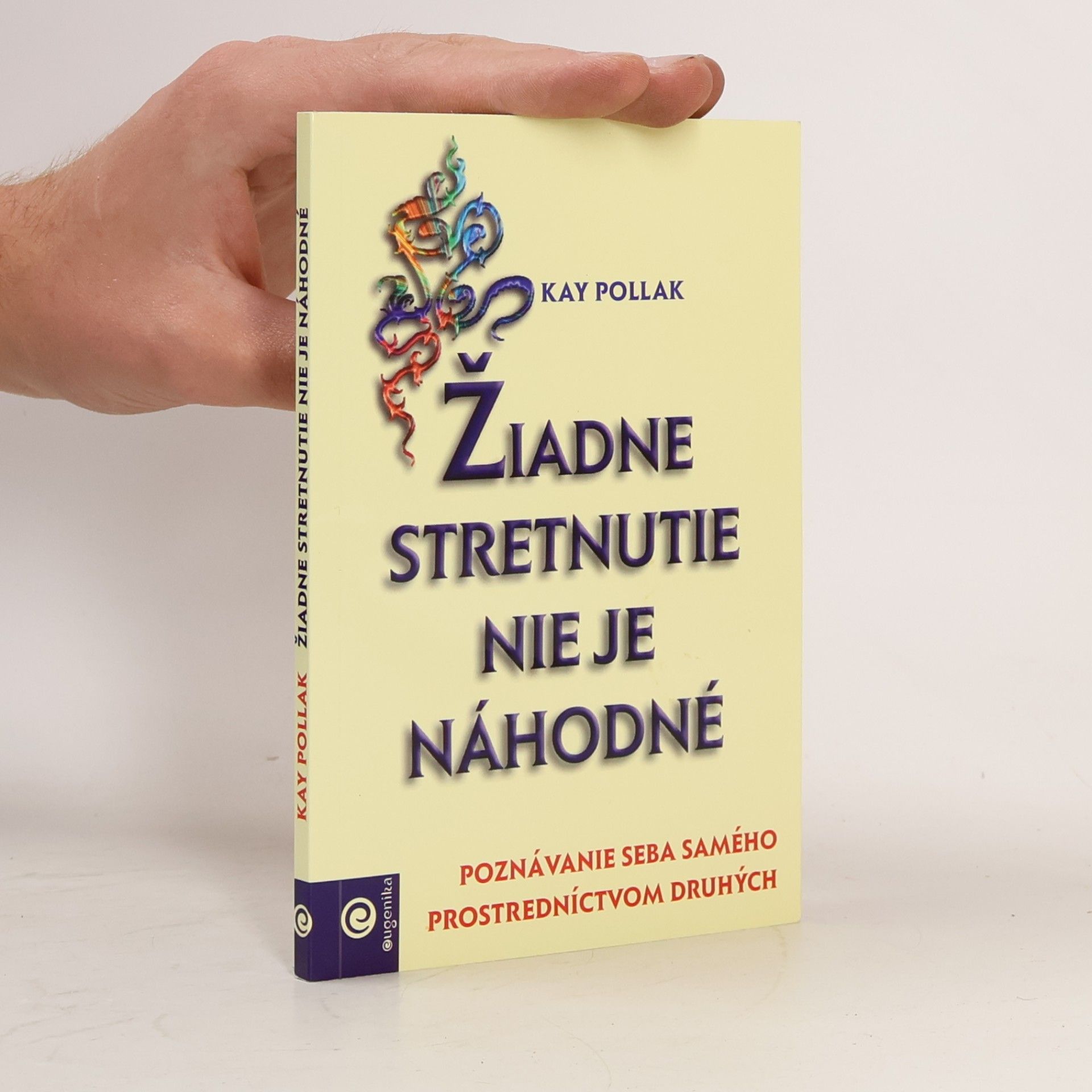 Kay Pollak Žiadne stretnutie nie je náhodné