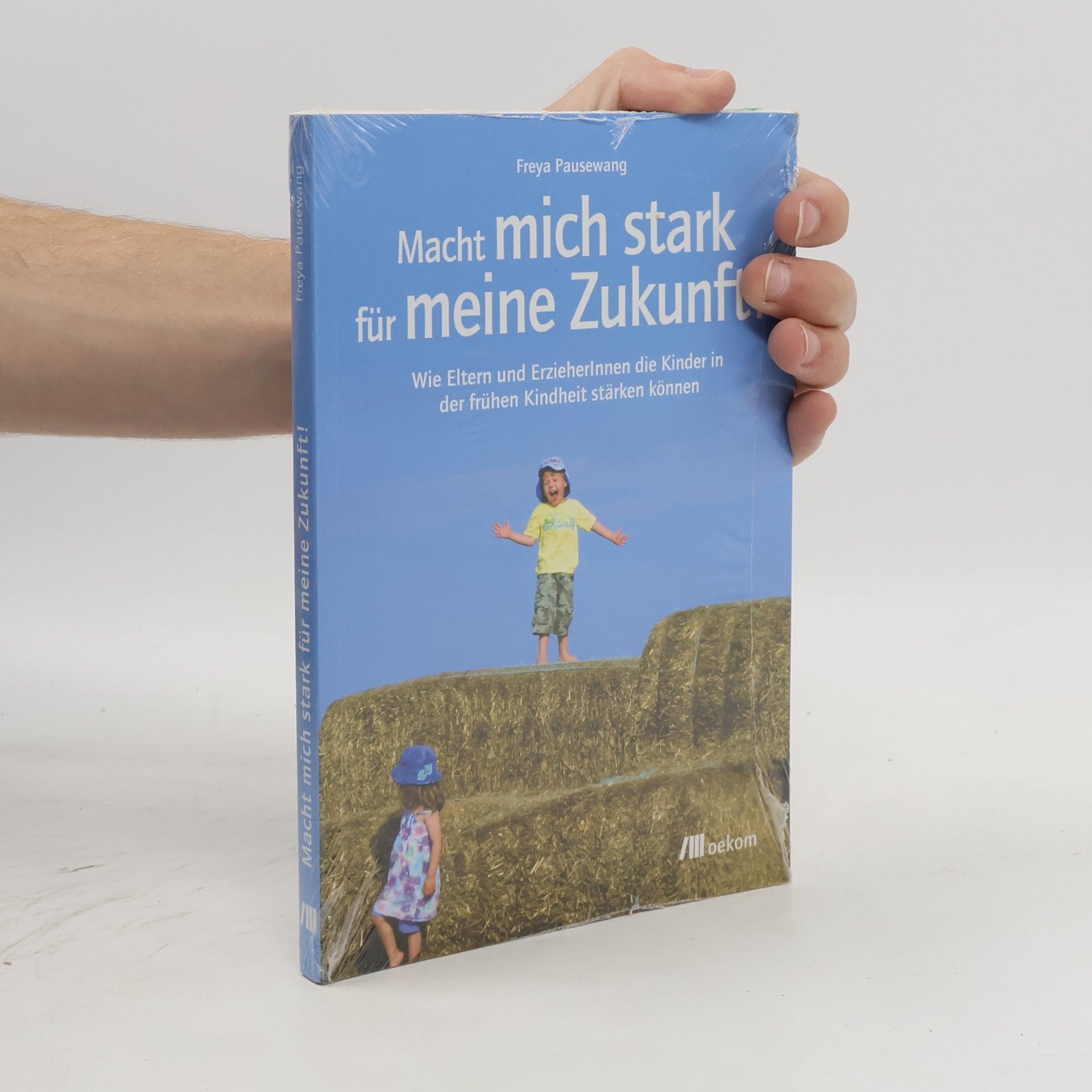 Freya Pausewang Macht mich stark für meine Zukunft!