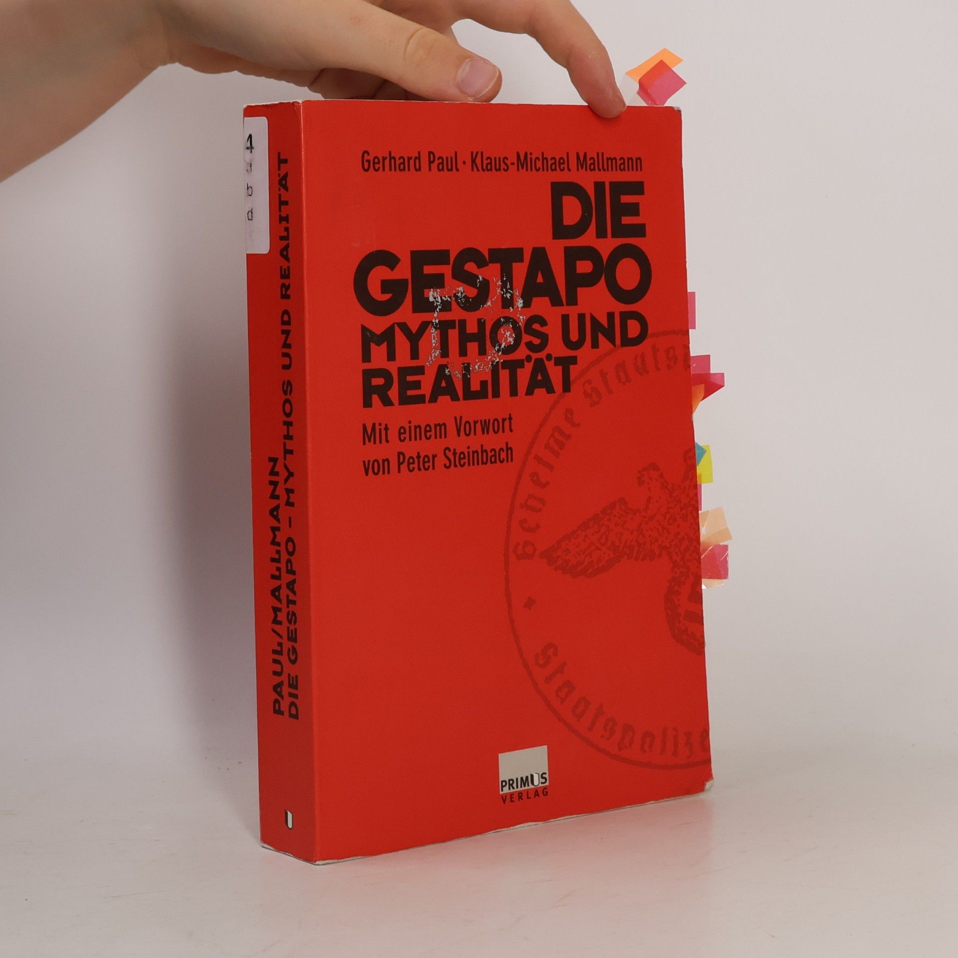 Gerhard Paul Die Gestapo - Mythos und Realität