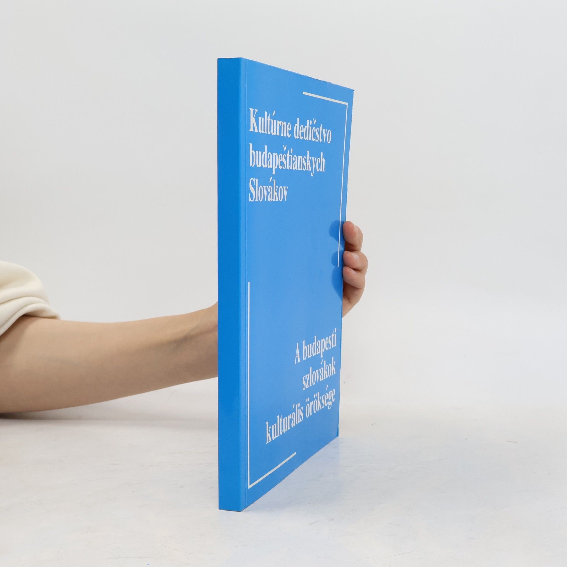 Autorenkollektiv Kultúrne dedičstvo budapeštianskych Slovákov / A budapesti szlovákok kulturális öröksége