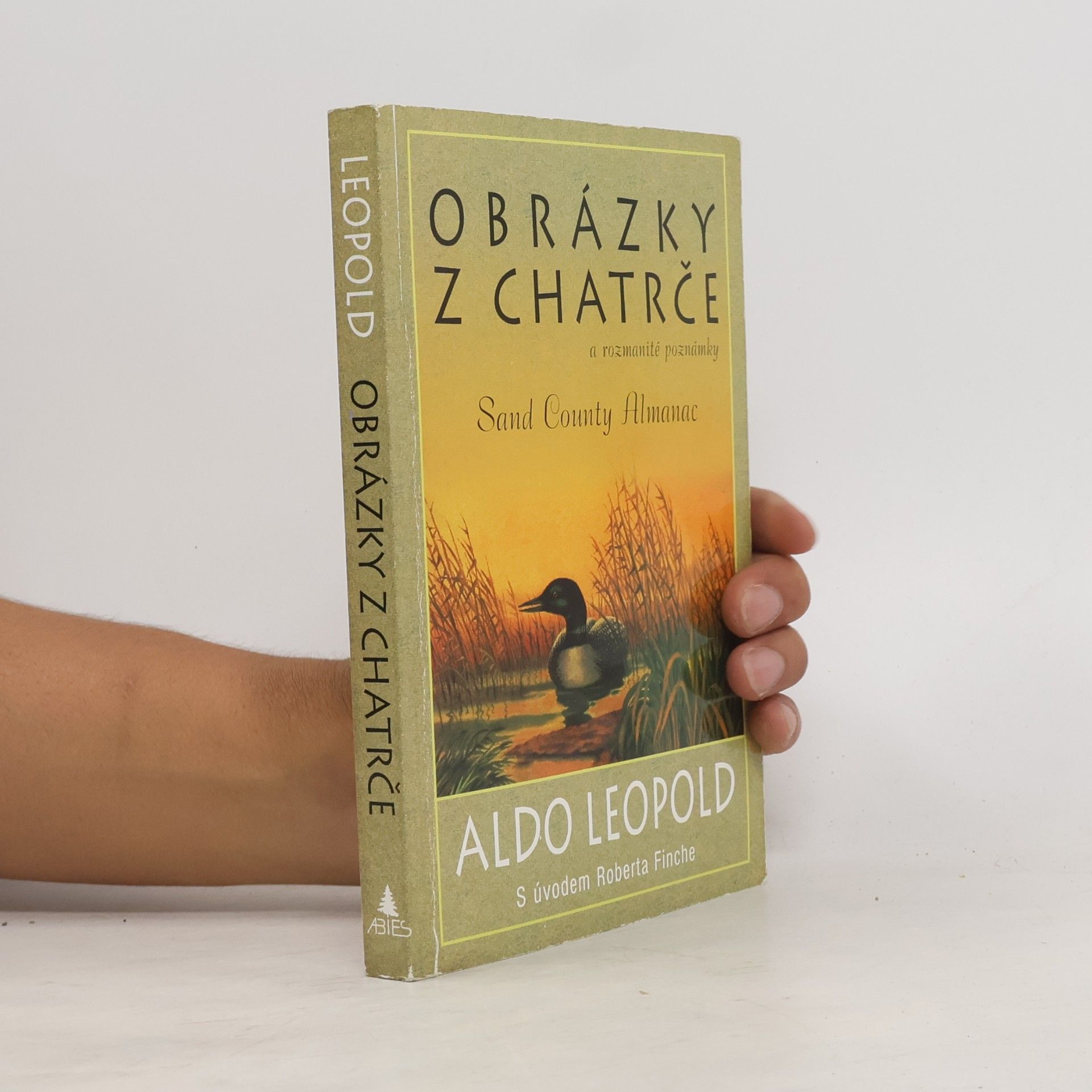 Aldo Leopold Obrázky z chatrče a rozmanité poznámky