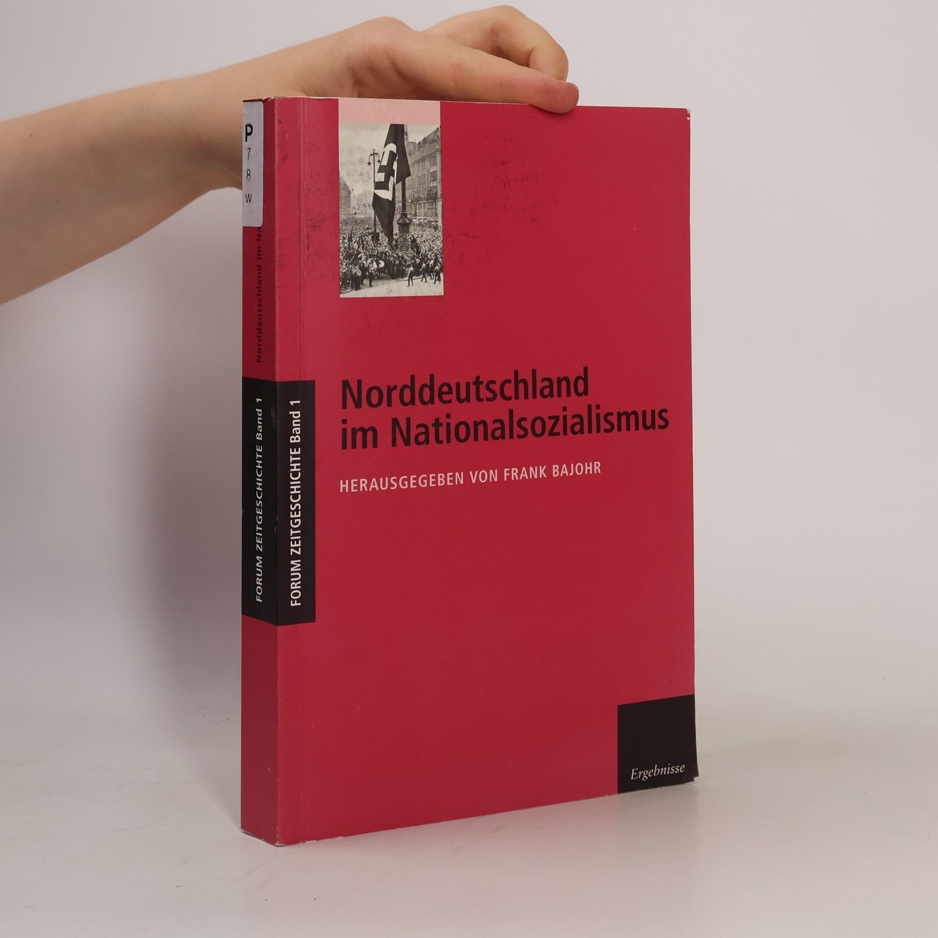 Frank Bajohr Forum Zeitgeschichte - 1: Norddeutschland im Nationalsozialismus