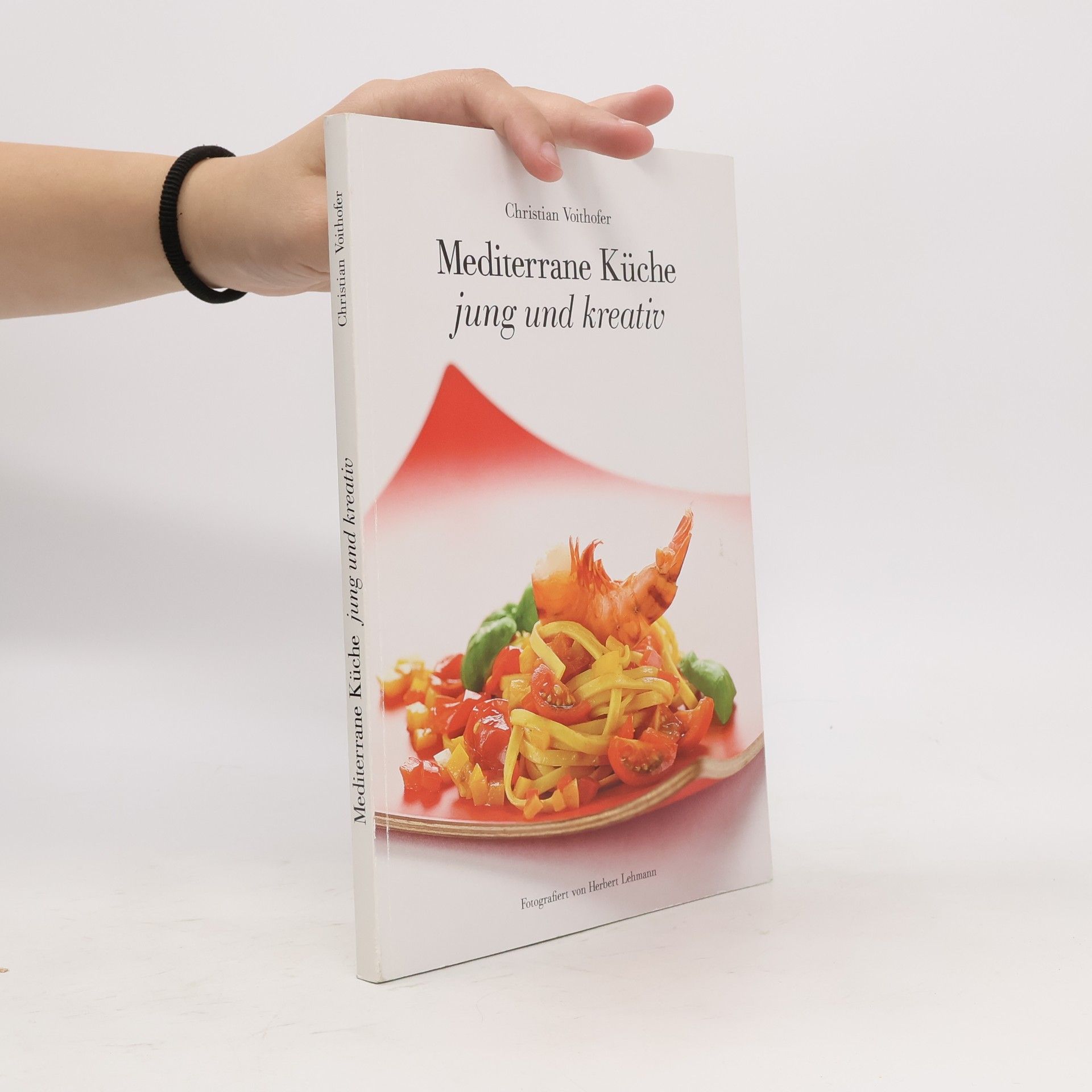 Christian Voithofer Mediterrane Küche, jung und kreativ