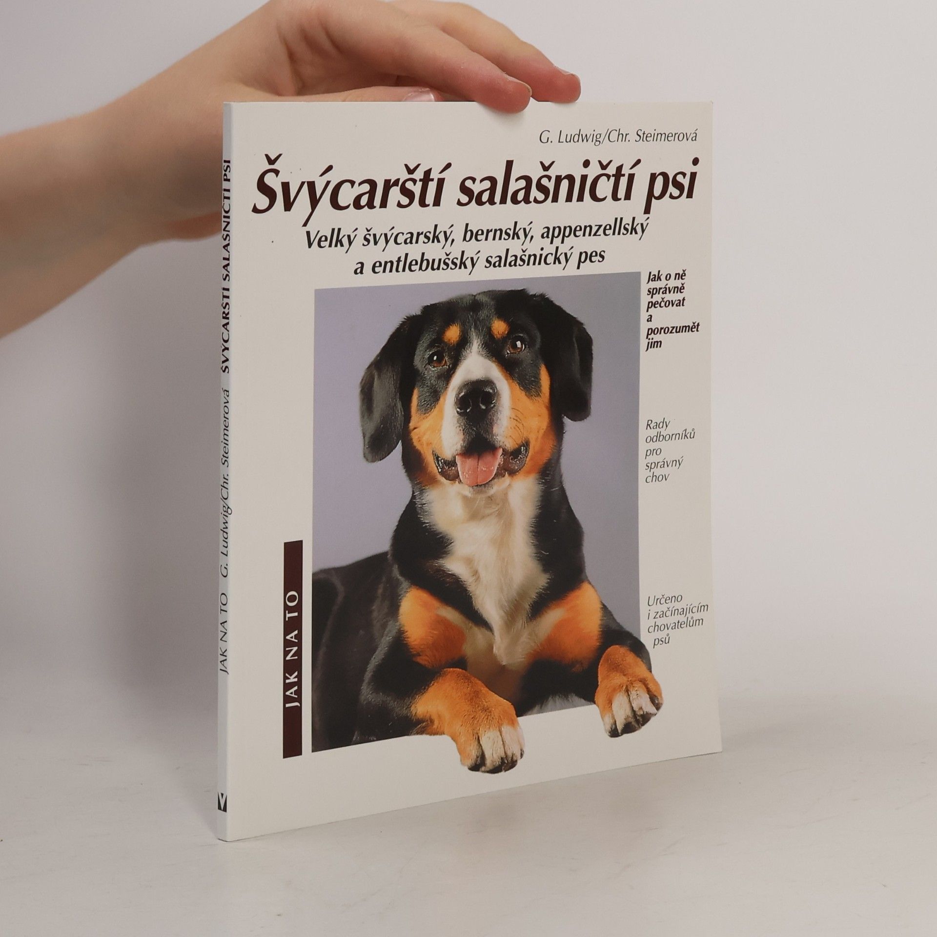 Gerd Ludwig Švýcarští salašničtí psi: Velký švýcarský, bernský, appenzellský a entlebušský salašnický pes: Správná péče a porozumění