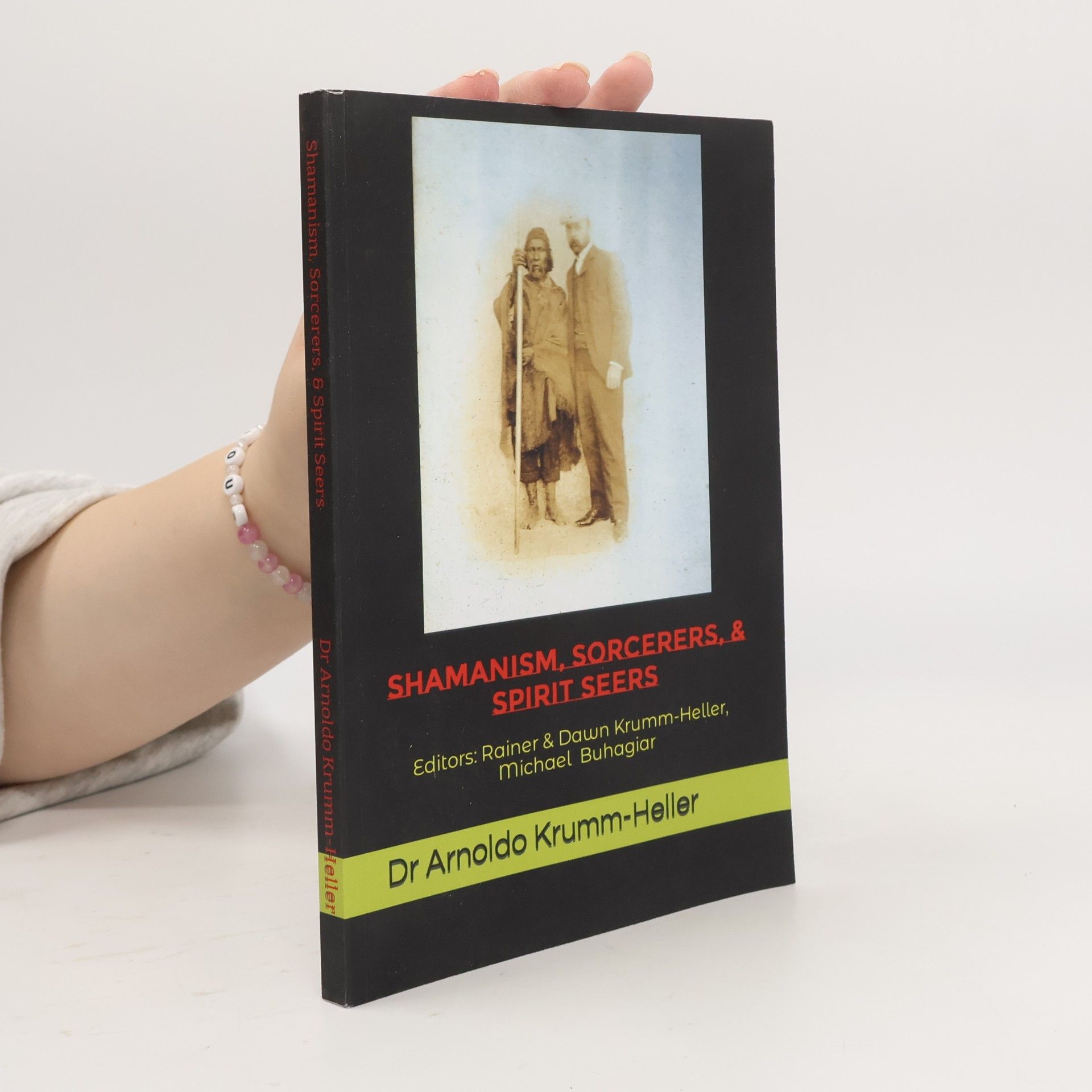 Michael Buhagiar Shamanism, Sorcerers, & Spirit Seers: Editors: Rainer & Dawn Krumm-Heller, Michael Buhagiar