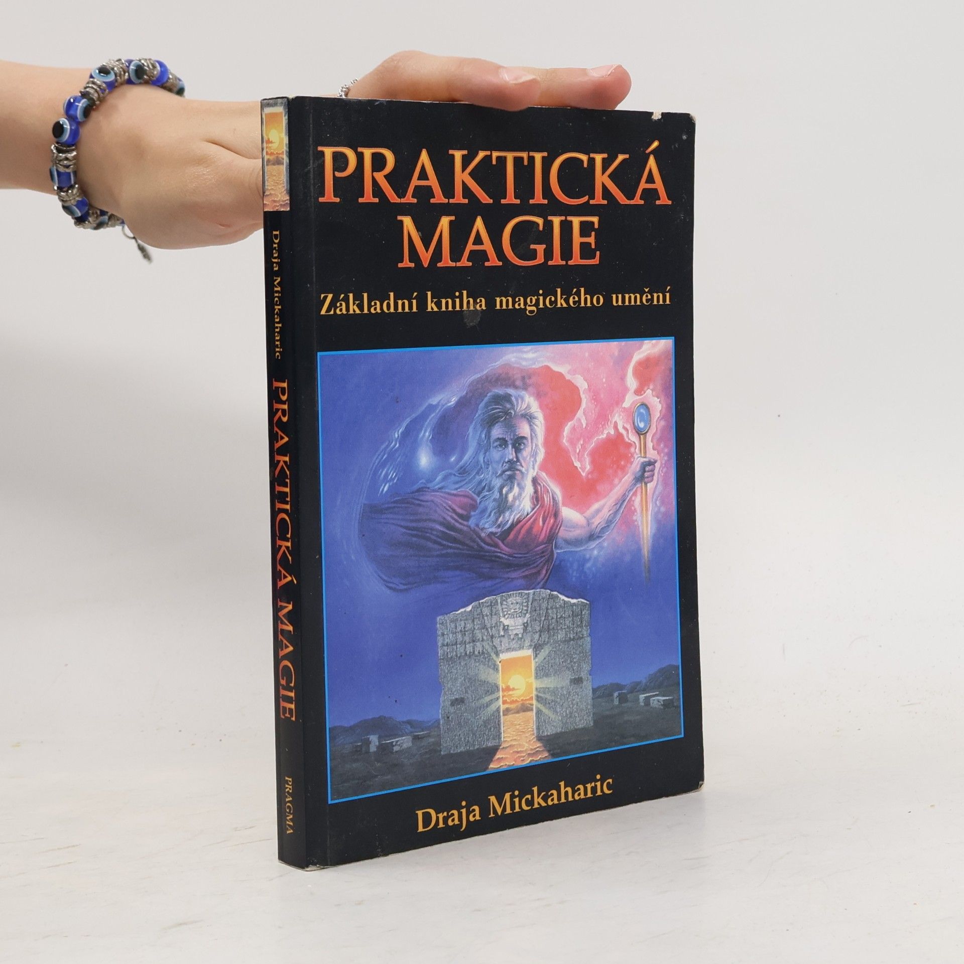 Draja Mickaharic Praktická magie: Základní kniha magického umění