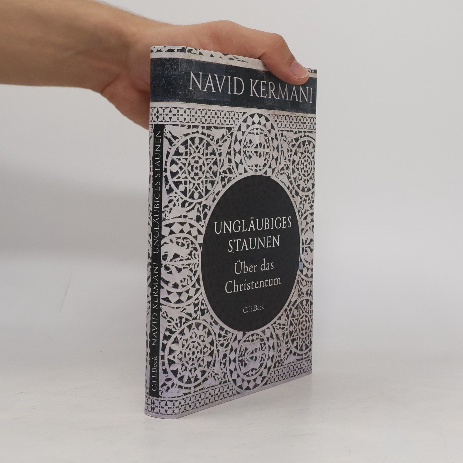 Navid Kermani Ungläubiges Staunen : über das Christentum