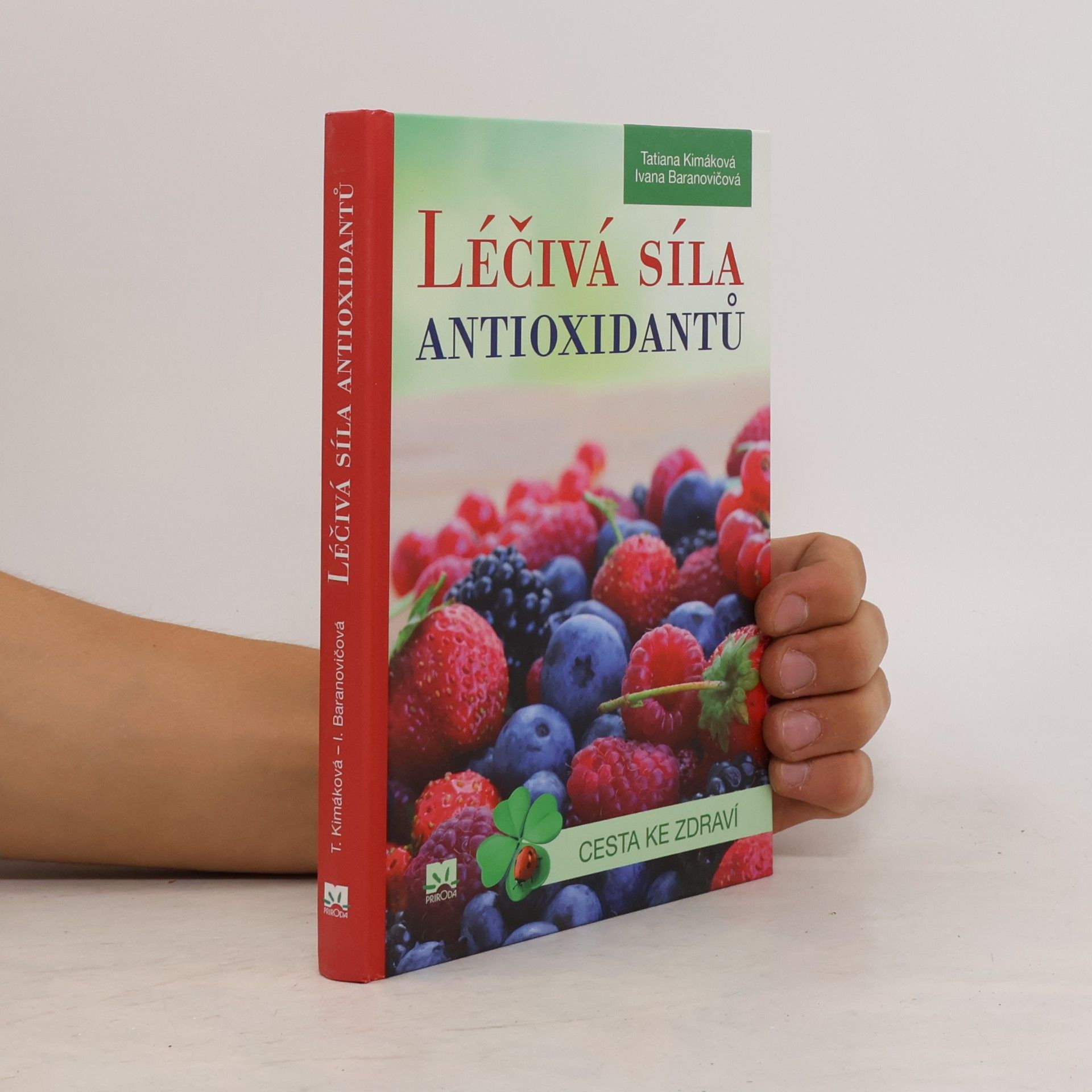 Ivana Baranovičová Léčivá síla antioxidantů