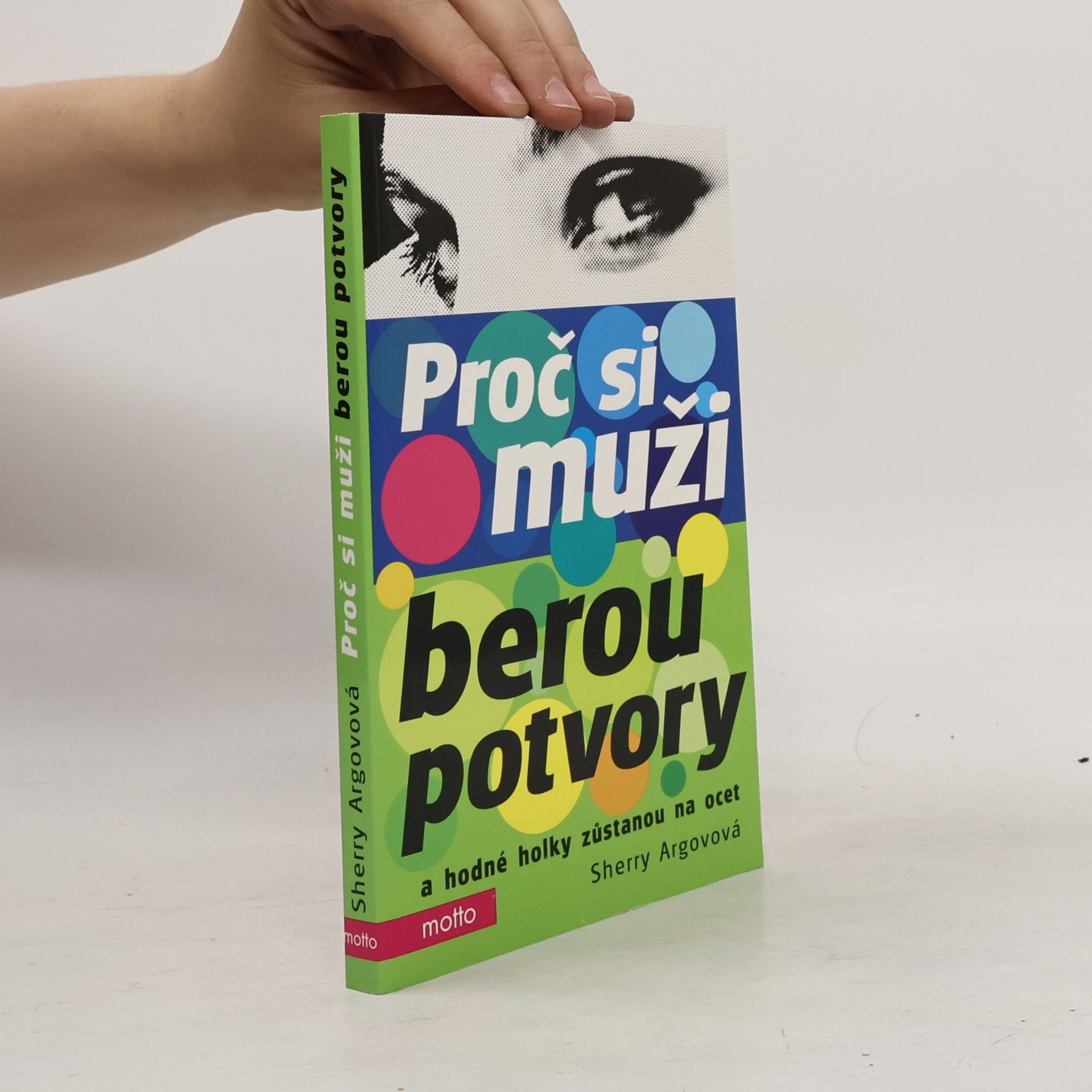 Sherry Argov Proč si muži berou potvory a hodné holky zůstanou na ocet