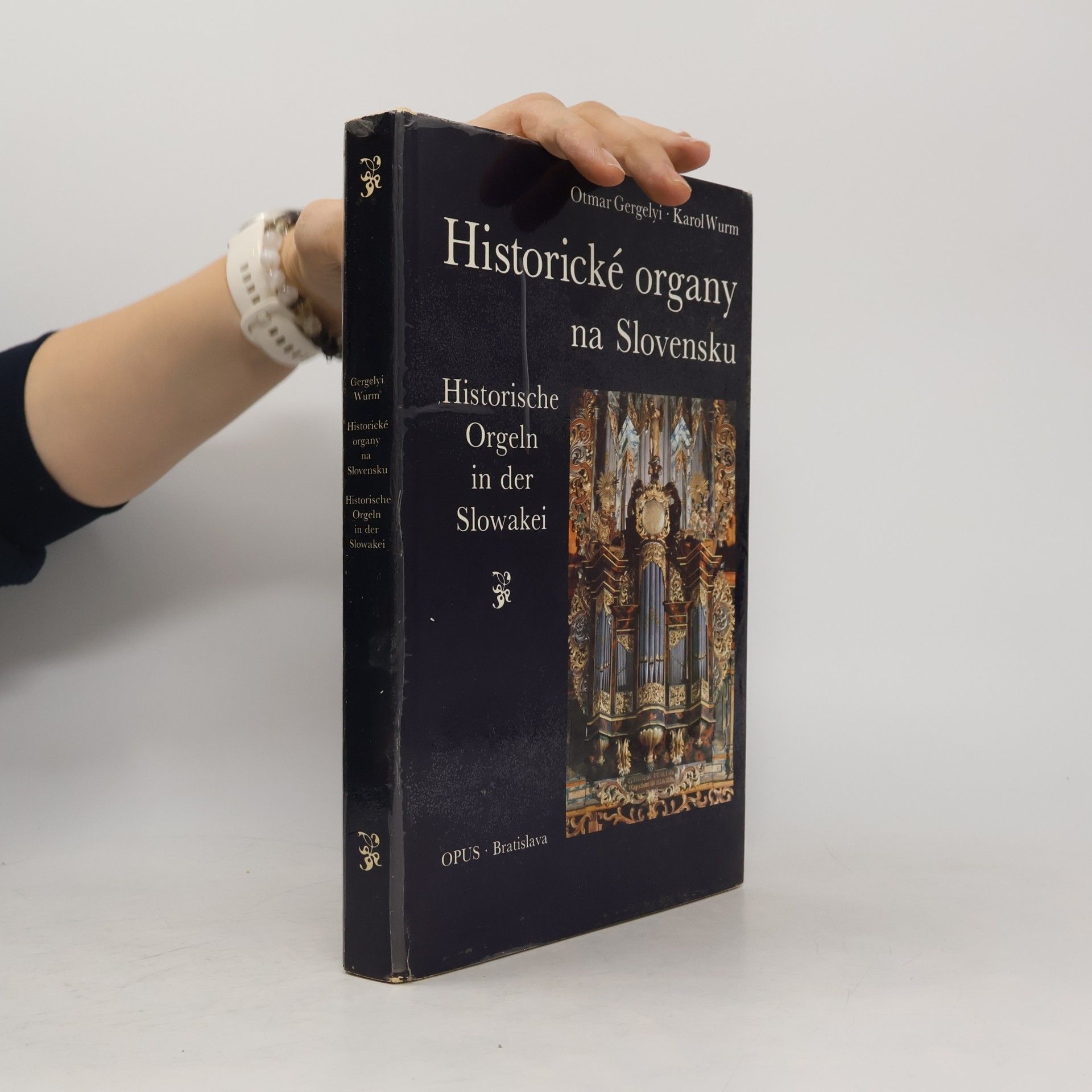 Karol Wurm Historické organy na Slovensku. Historische Orgeln in der Slowakei