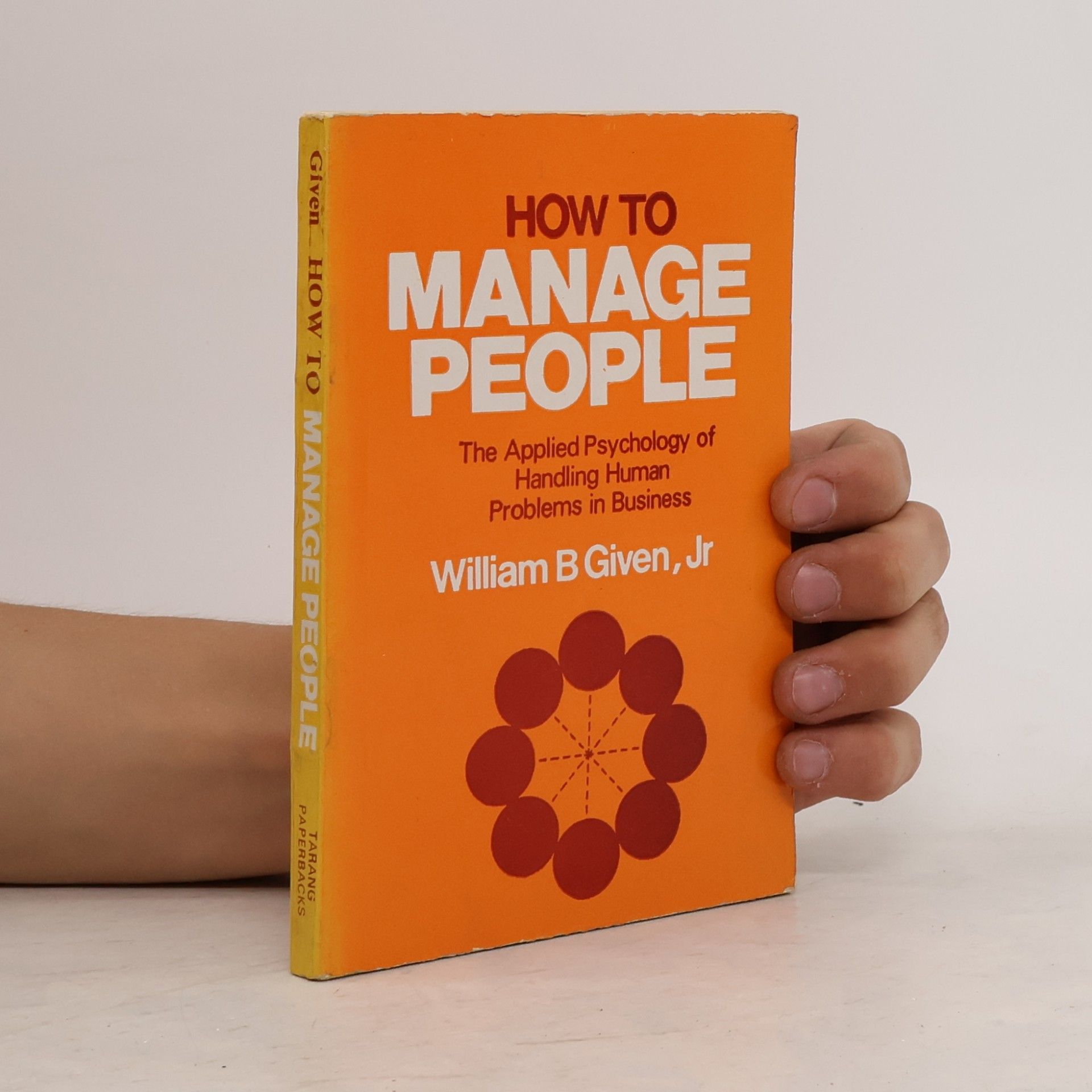 William B. Given How To Manage People