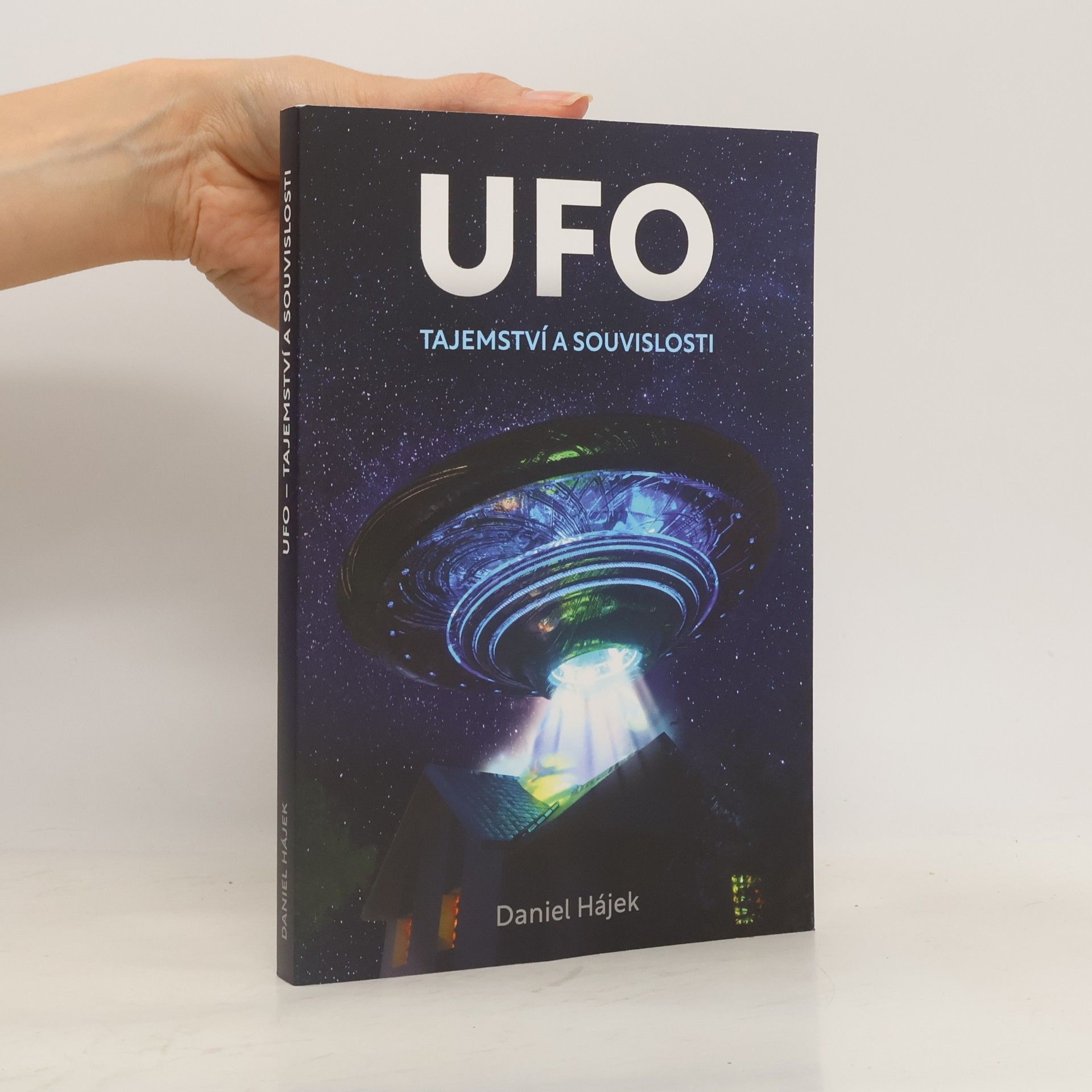 Daniel Hájek UFO : tajemství a souvislosti