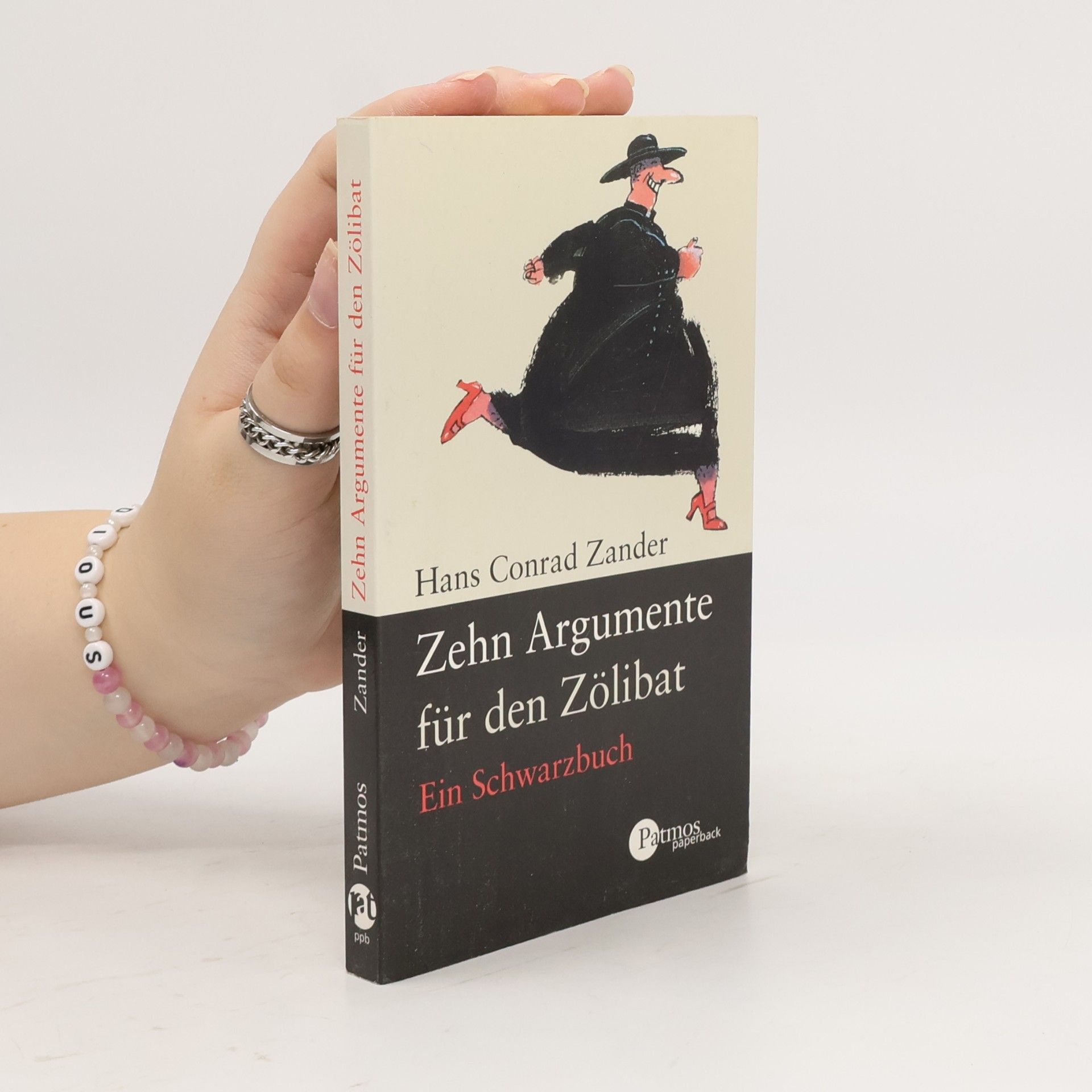 Hans Conrad Zander Zehn Argumente für den Zölibat. Ein Schwarzbuch