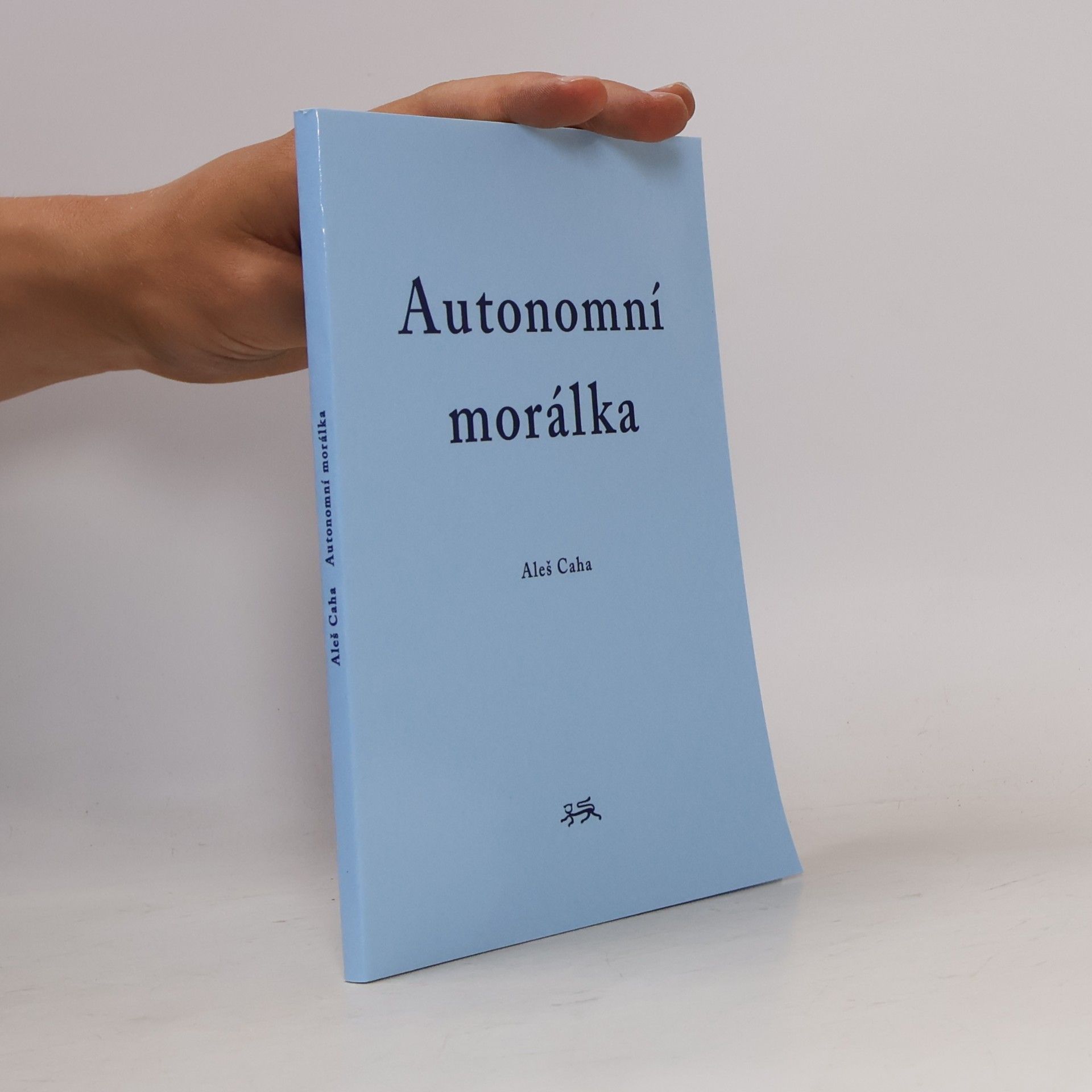 Aleš Caha Autonomní morálka