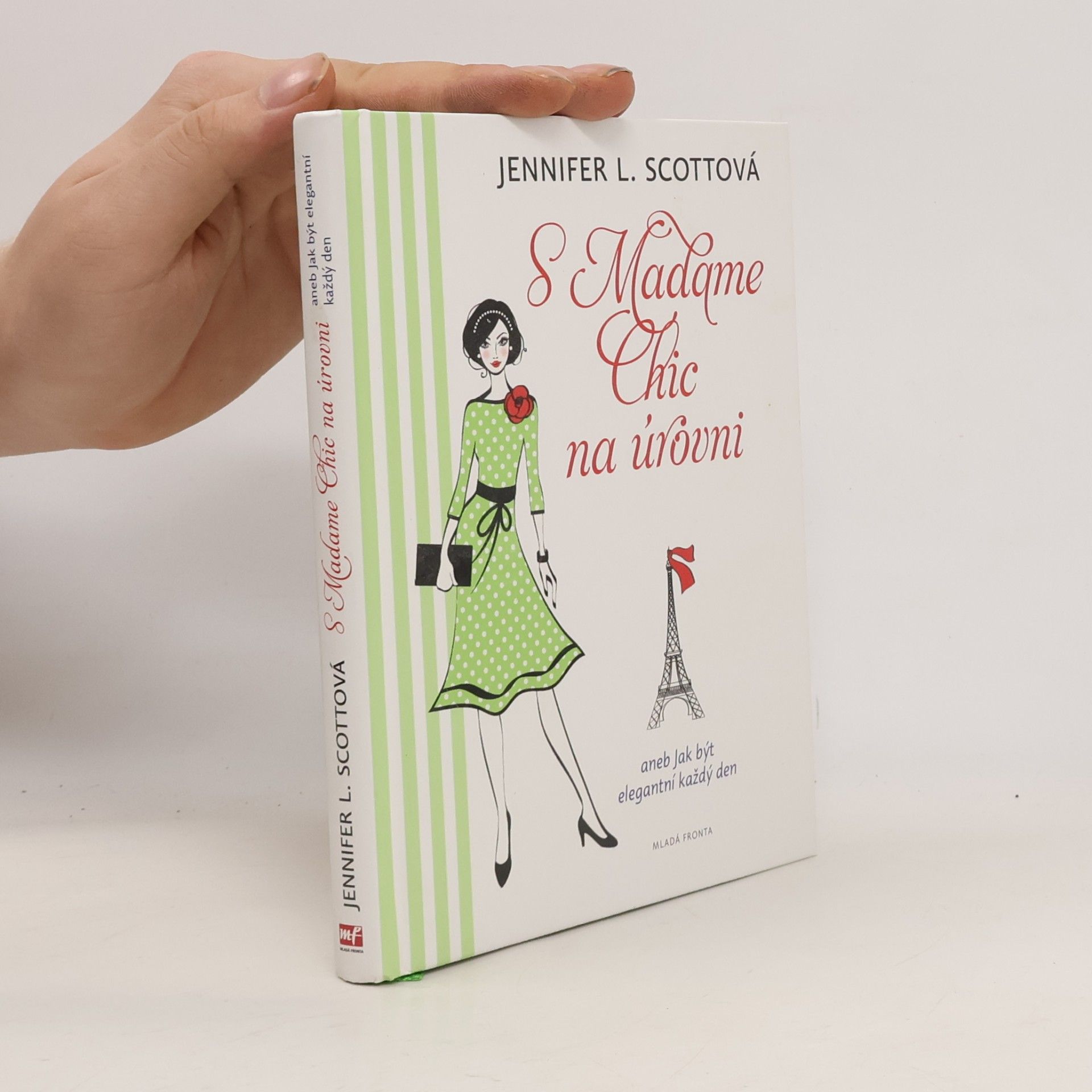 Jennifer L. Scott S Madame Chic na úrovni, aneb, Jak být elegantní každý den