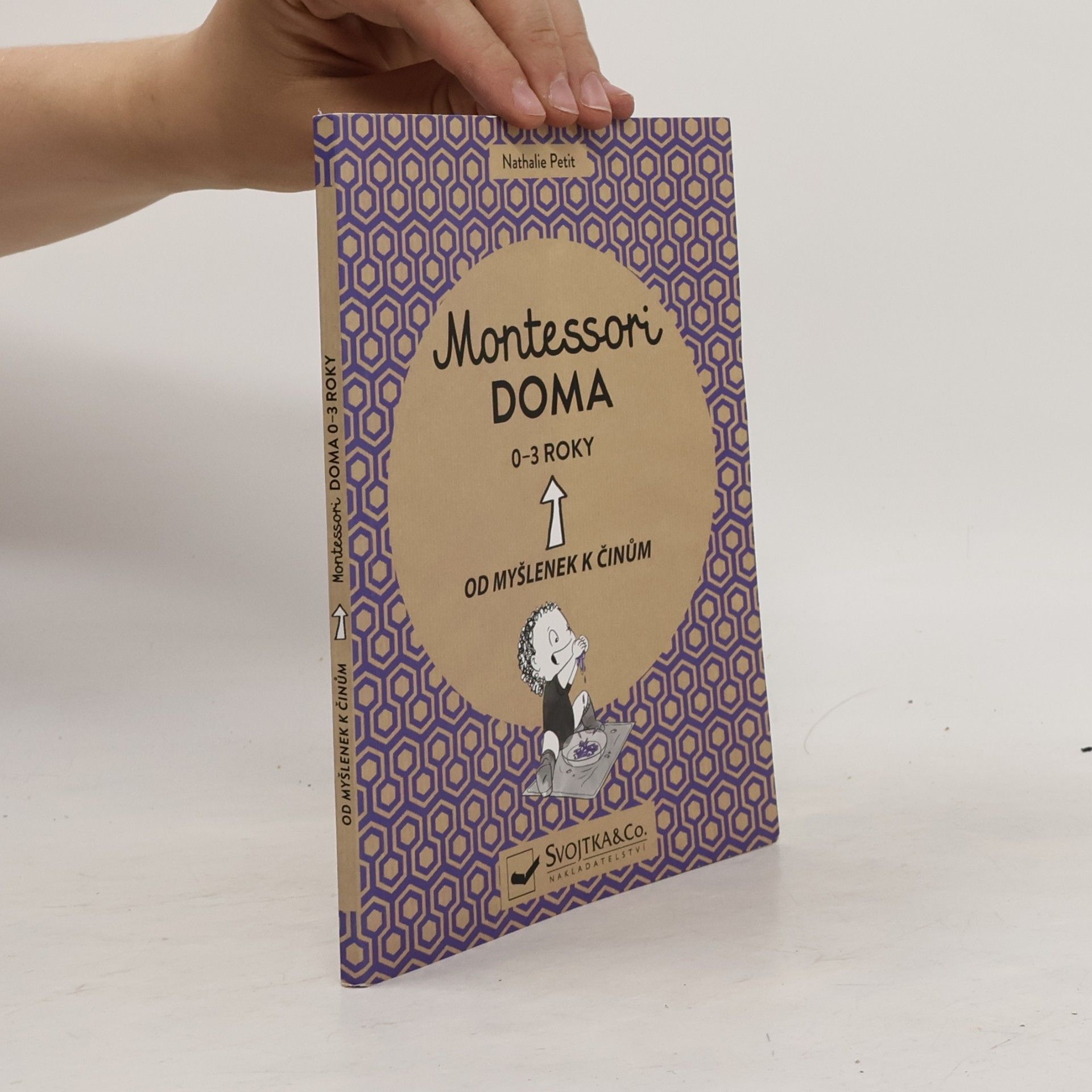 Virginie Maillard Montessori doma. Od myšlenek k činům. 0-3 roky
