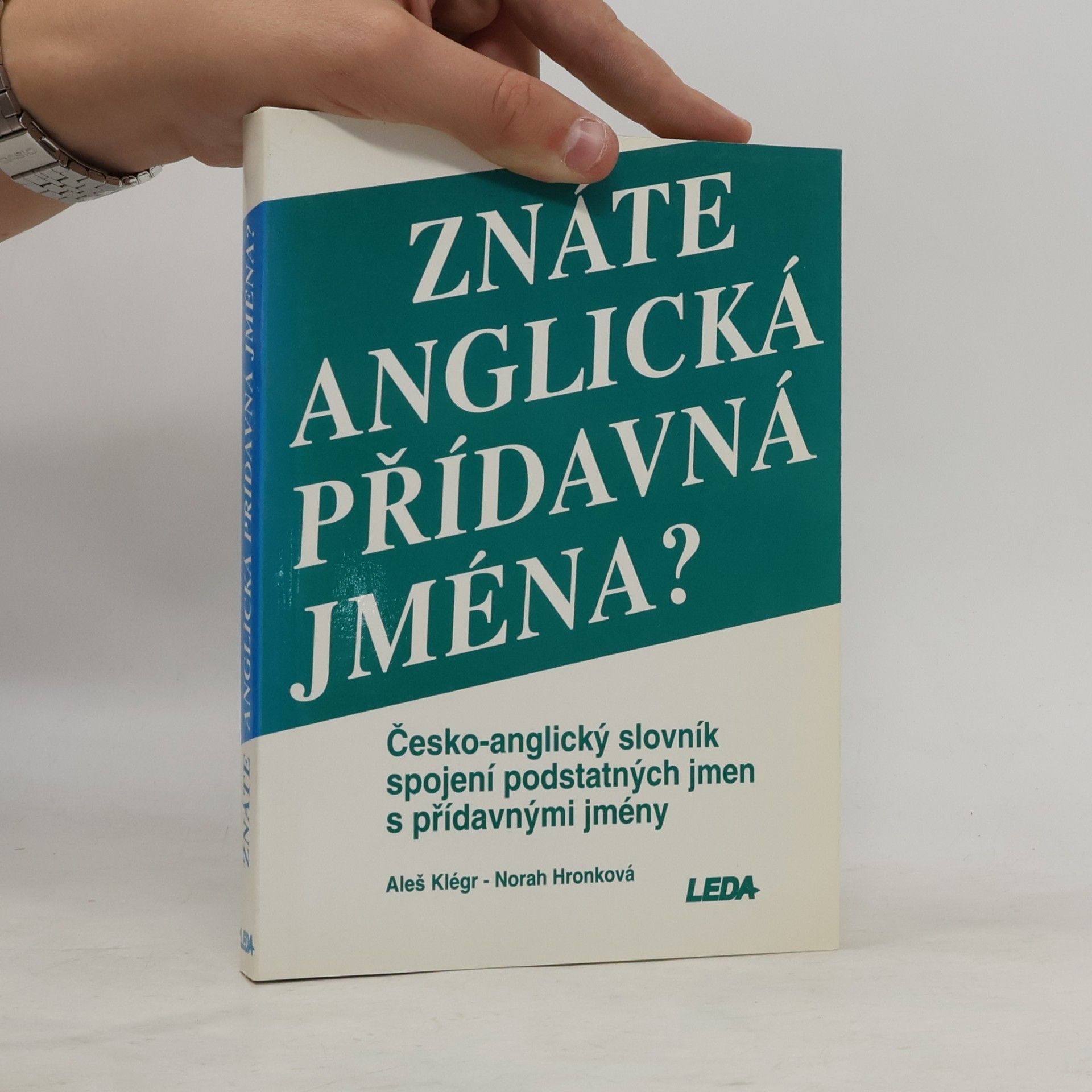 Aleš Klégr Znáte anglická přídavná jména? : česko-anglický slovník spojení podstatných jmen s přídavnými jmény