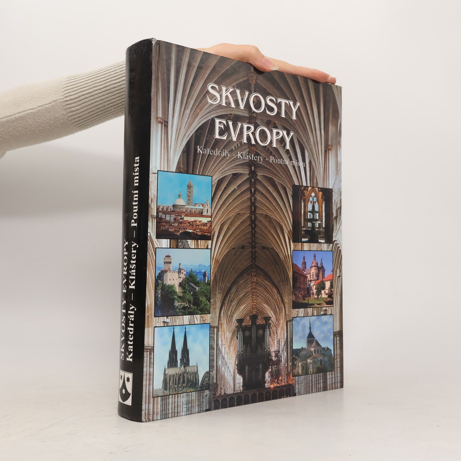 Various authors Skvosty Evropy: Katedrály - kláštery - poutní místa