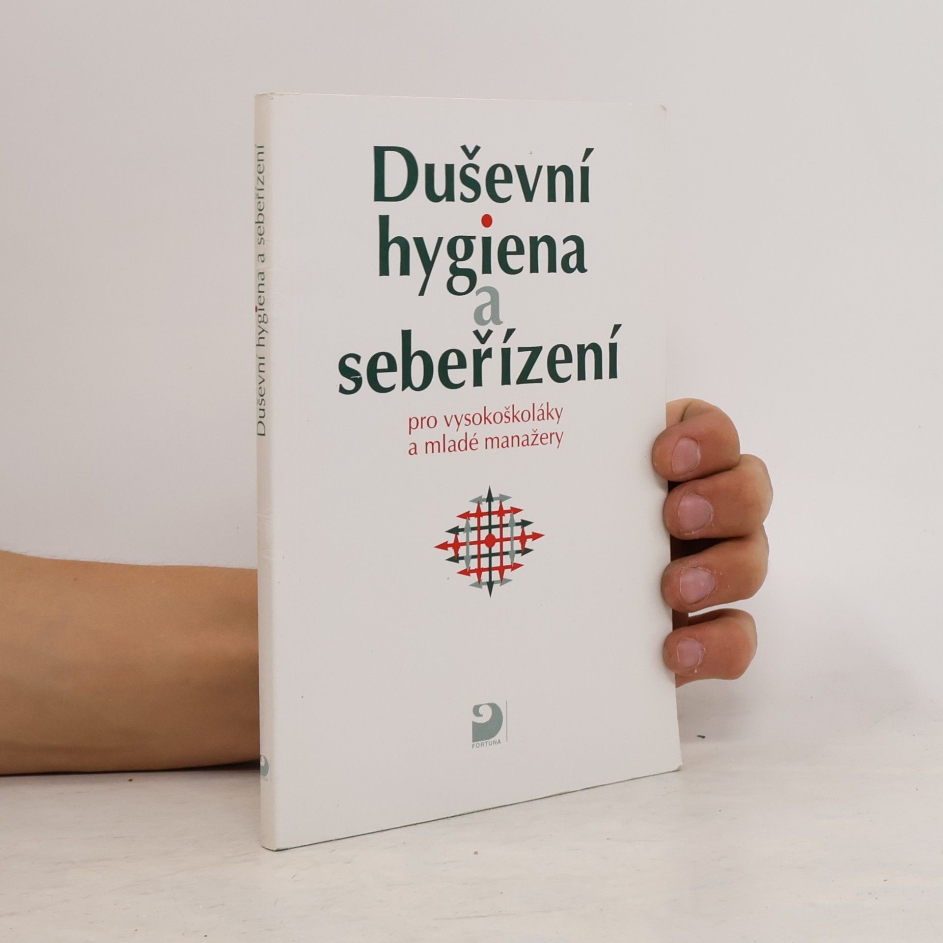 Eva Bedrnová Duševní hygiena a sebeřízení pro vysokoškoláky a mladé manažery