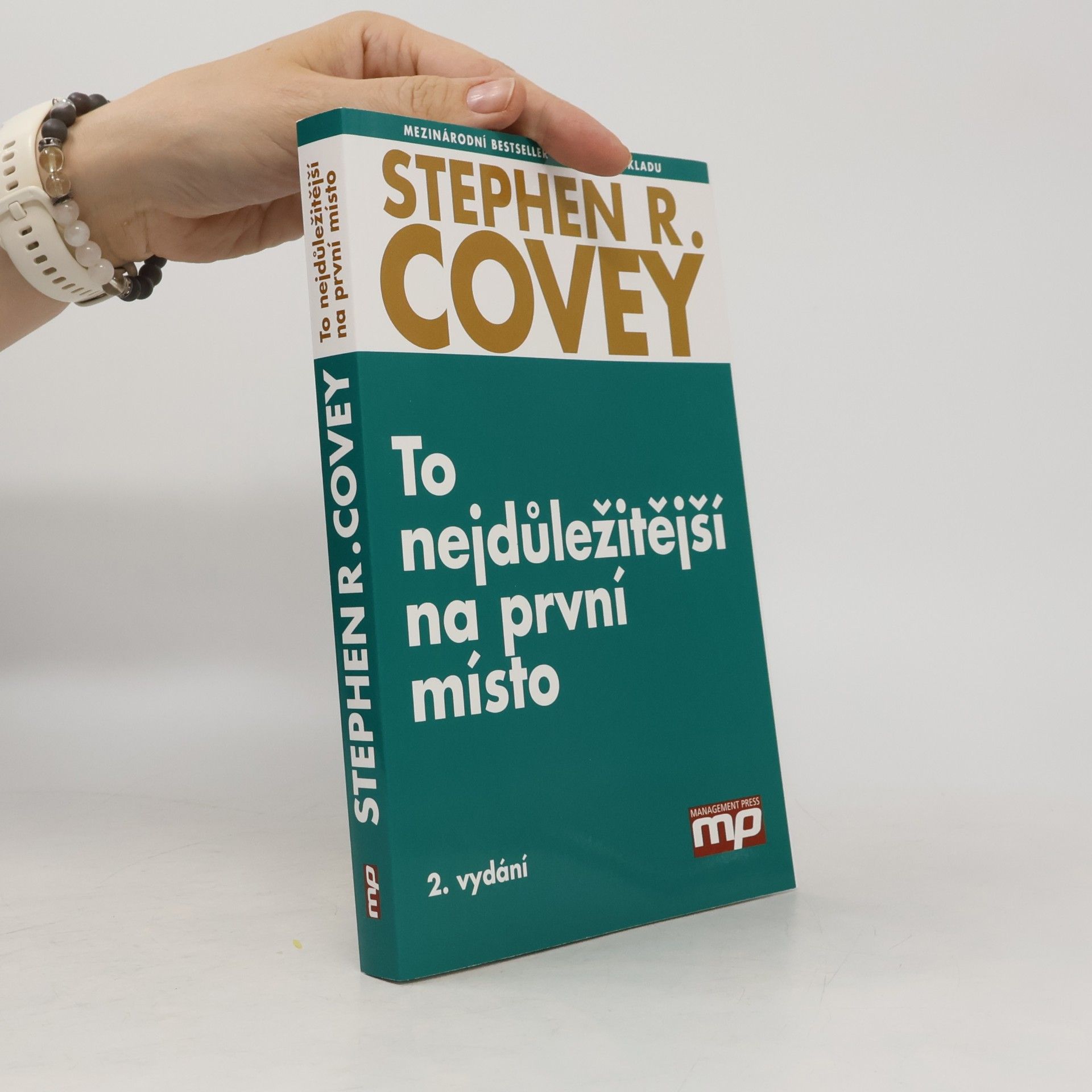 Stephen R. Covey To nejdůležitější na první místo