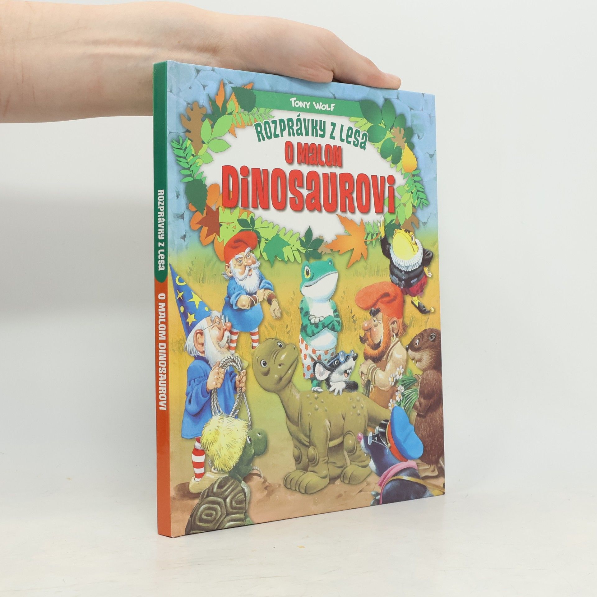 Tony Wolf Rozprávky z lesa o malom dinosaurovi (2.vydanie)
