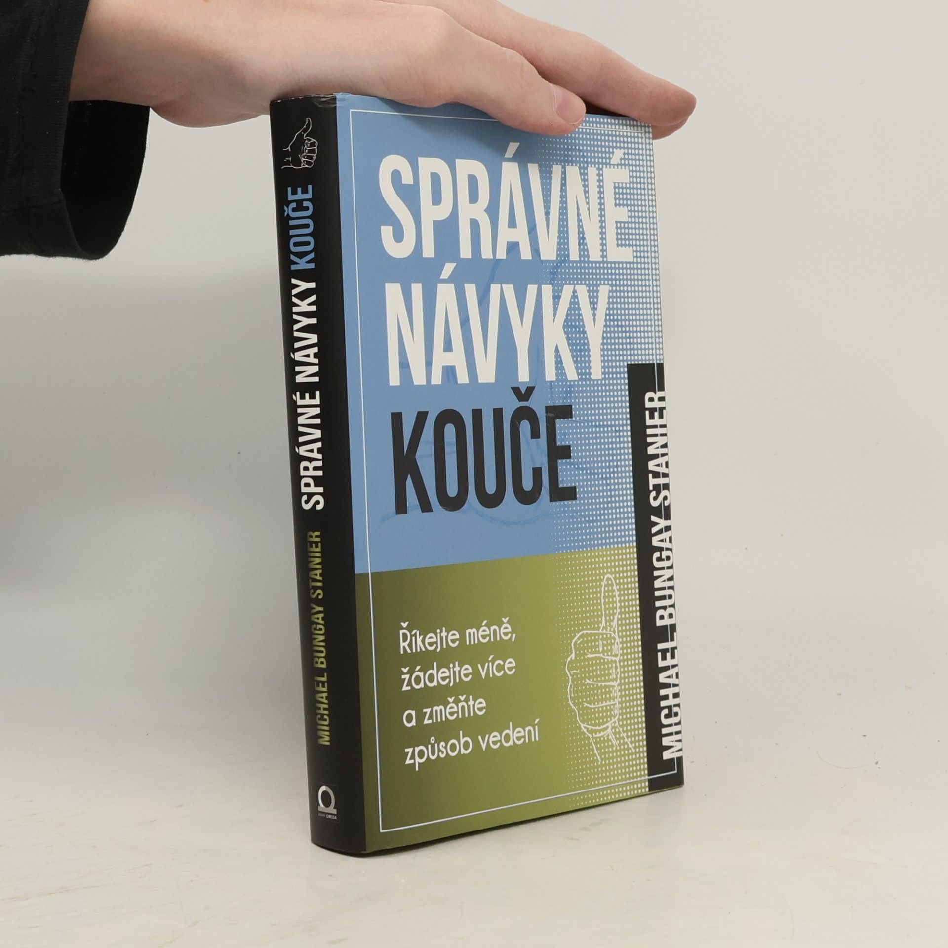 Správné návyky kouče : říkejte méně, žádejte více a změňte způsob vedení